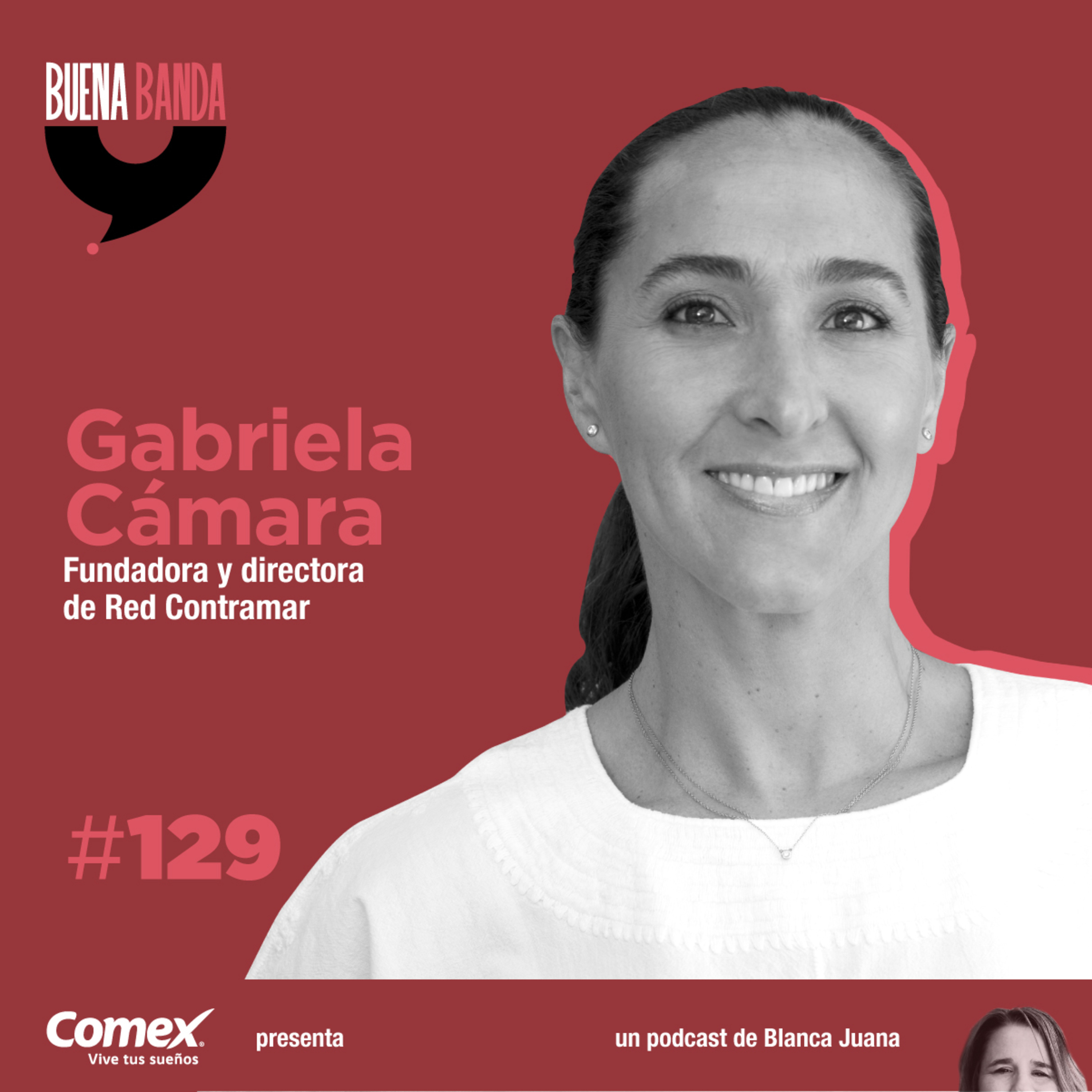  129. Lo más valioso no es replicable. GABRIELA CÁMARA episode artwork