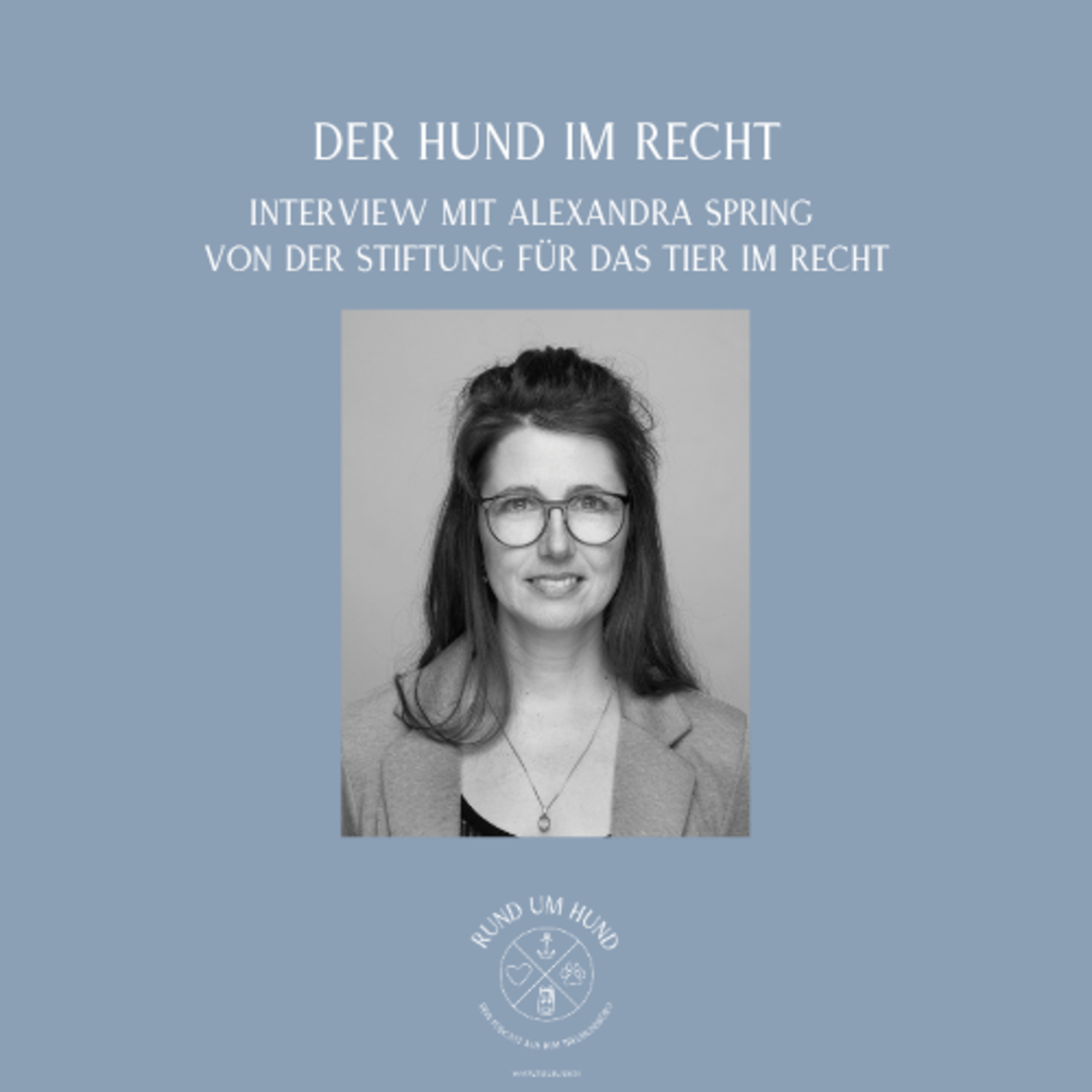 Der Hund im Recht - Interview mit Alexandra Spring von der Stiftung für das Tier im Recht episode artwork