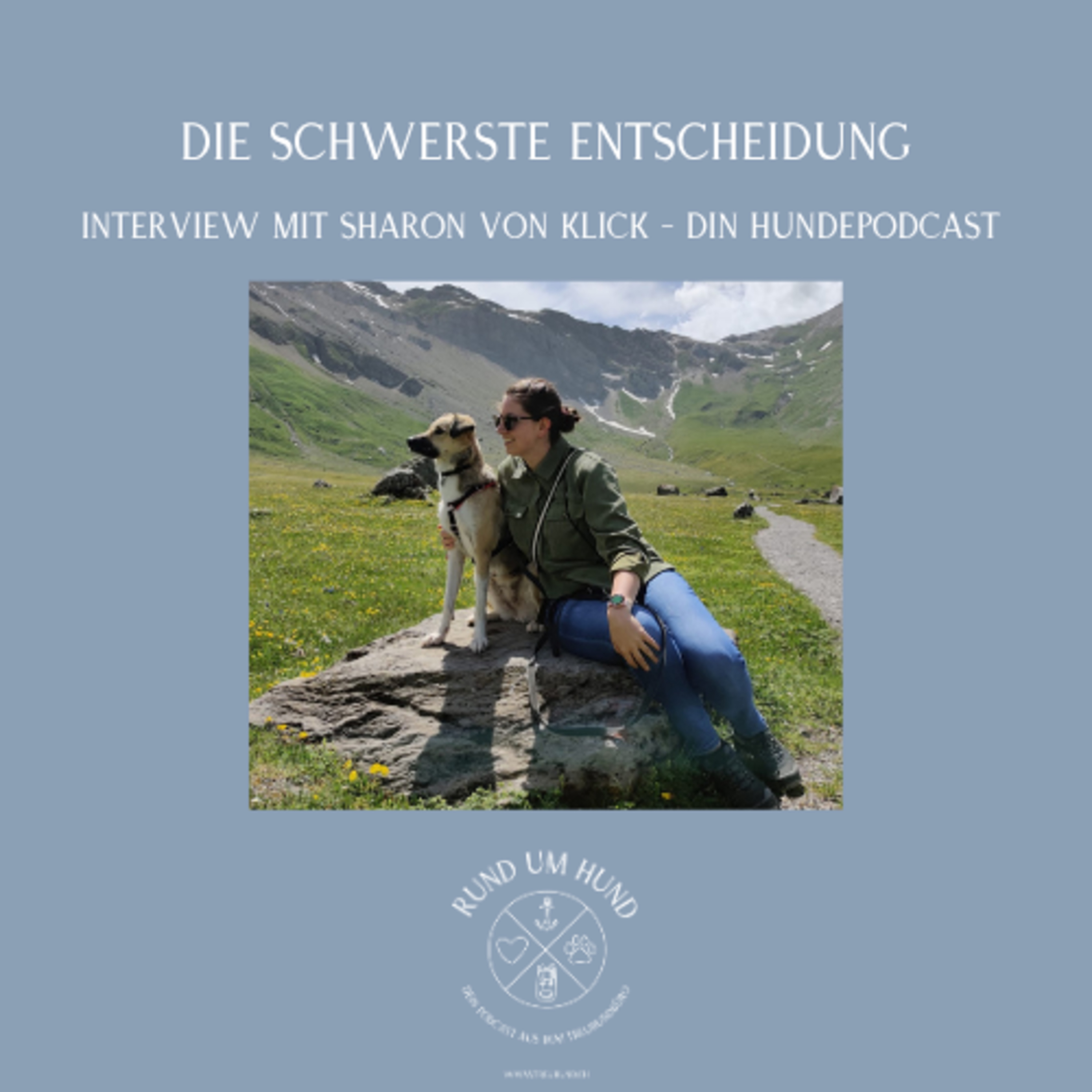 Die schwerste Entscheidung - Interview mit Hundemensch und Podcasterin Sharon von KLICK – din Hundepodcast episode artwork