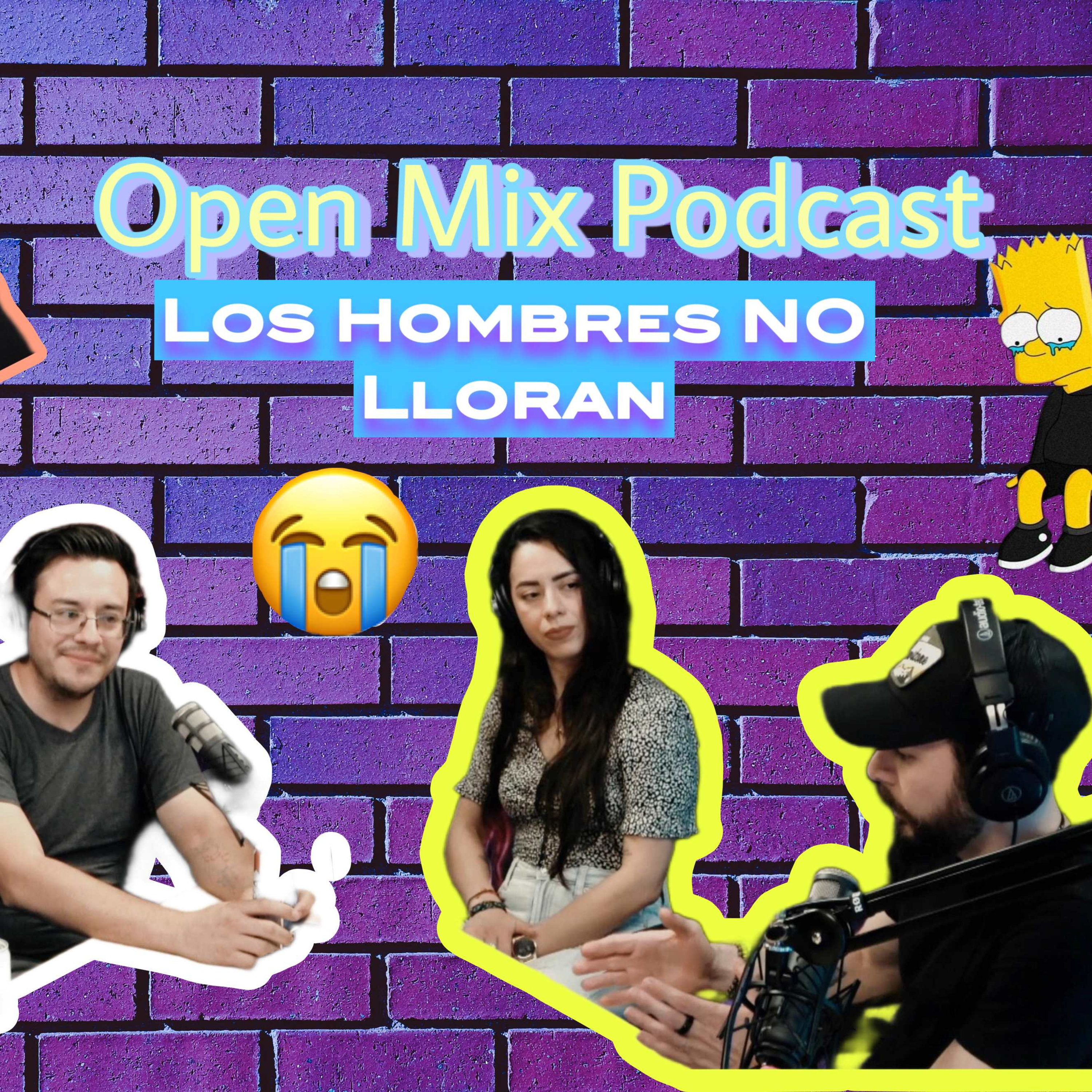 OPEN MIX PODCAST - Los Hombres No LLoran episode artwork
