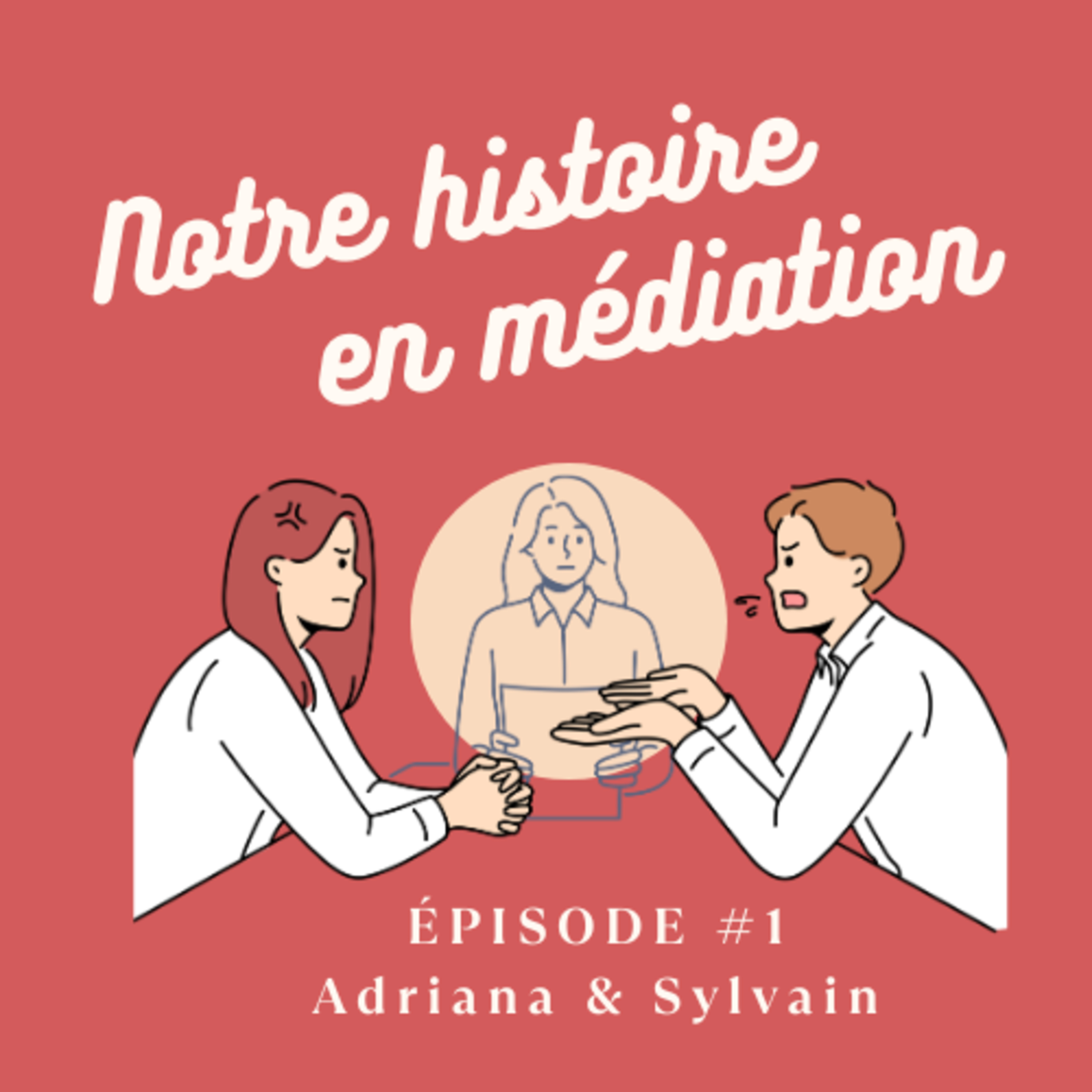 #1 – La médiation d’Adriana et Sylvain