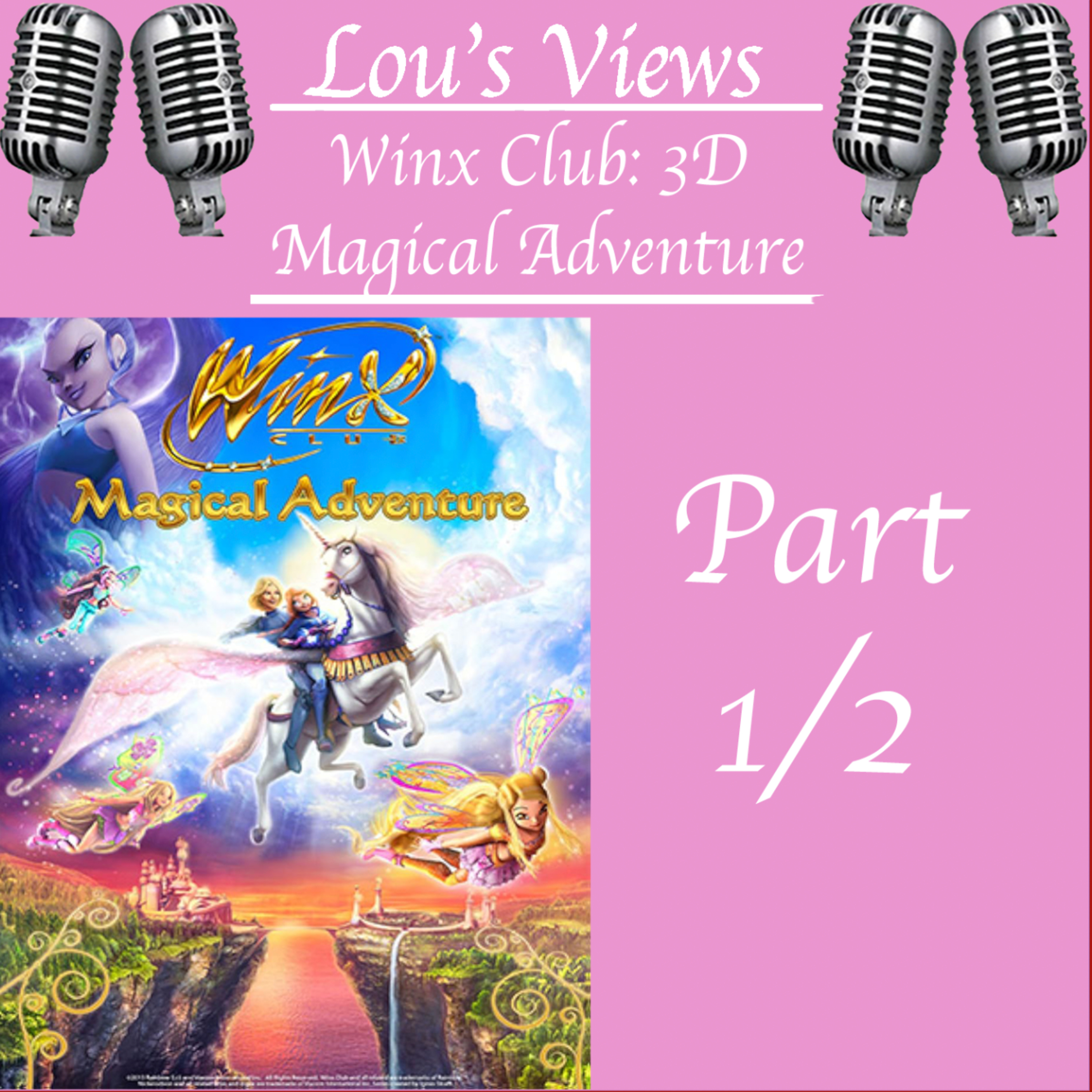 Winx Club 3D Adventure - P1 - Lou’s Views! episode artwork