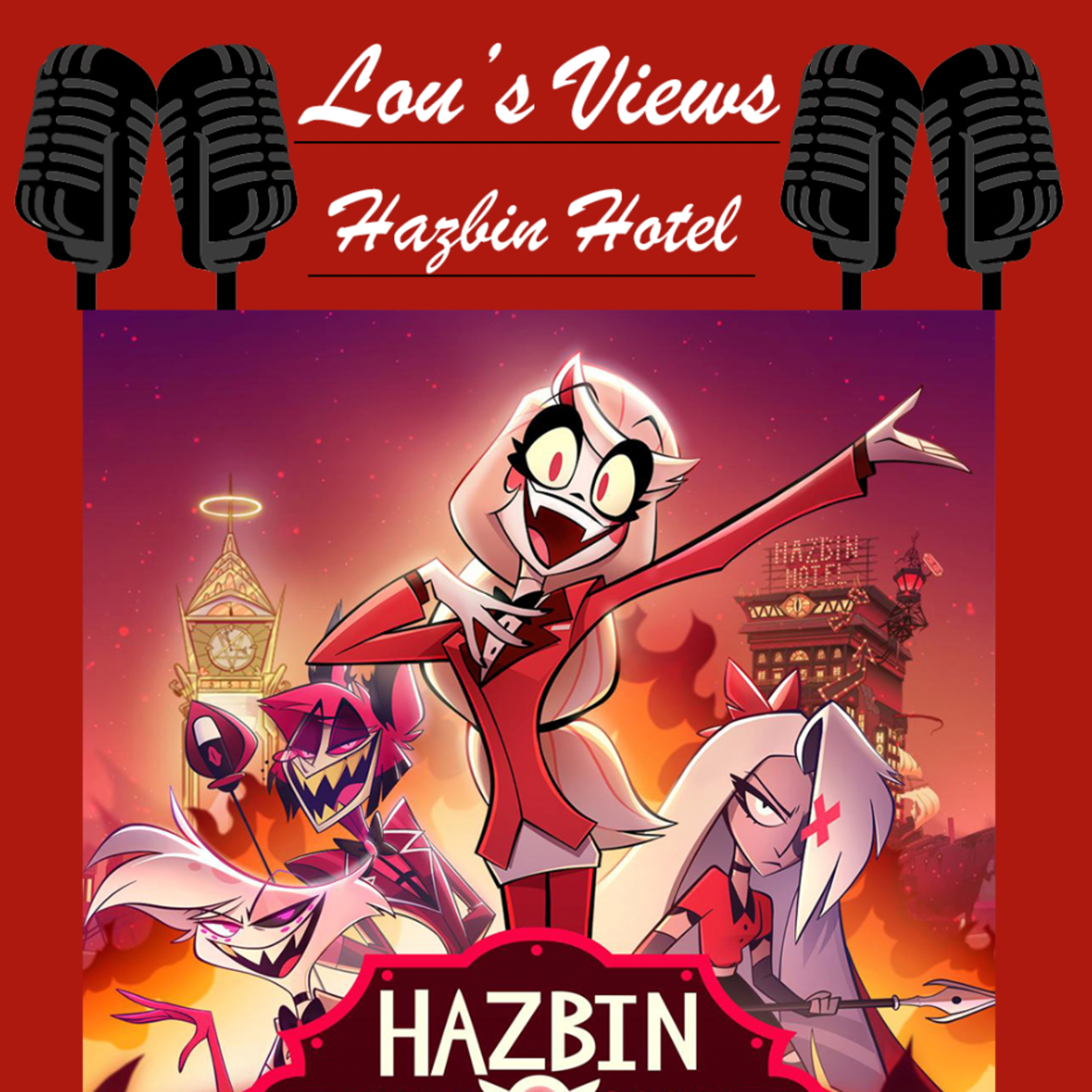 Hazbin Hotel (S1): The Show Must Go On - Lou’s Views! episode artwork