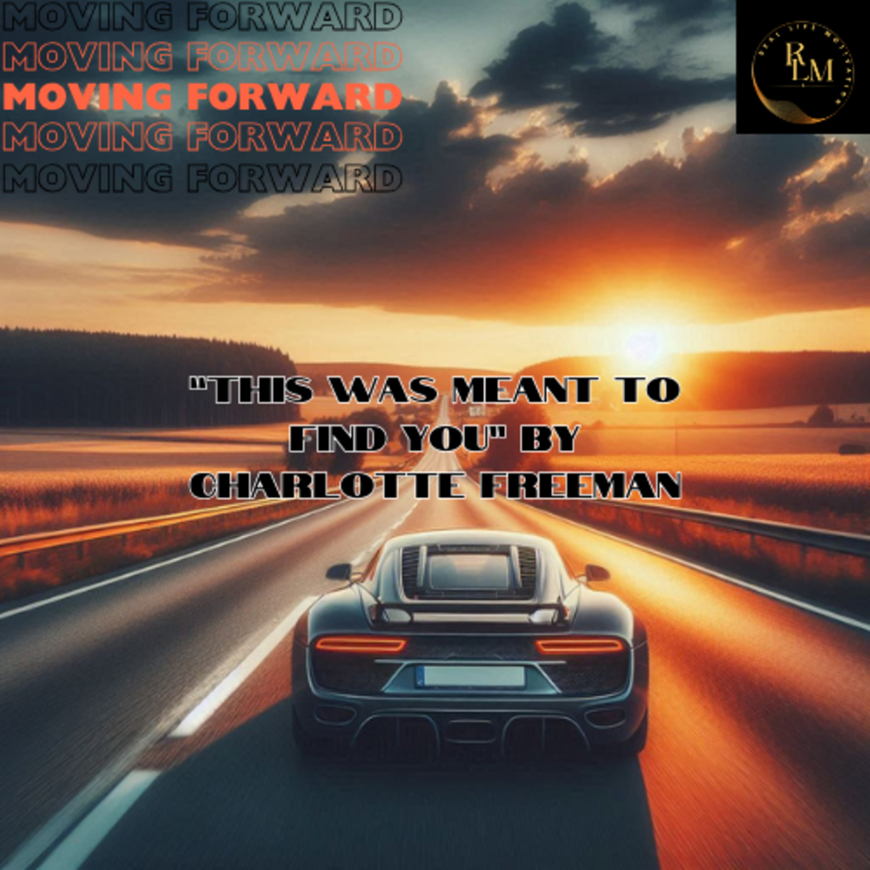 Bonus: Moving Forward; "This Was Meant To Find You" by Charlotte Freeman