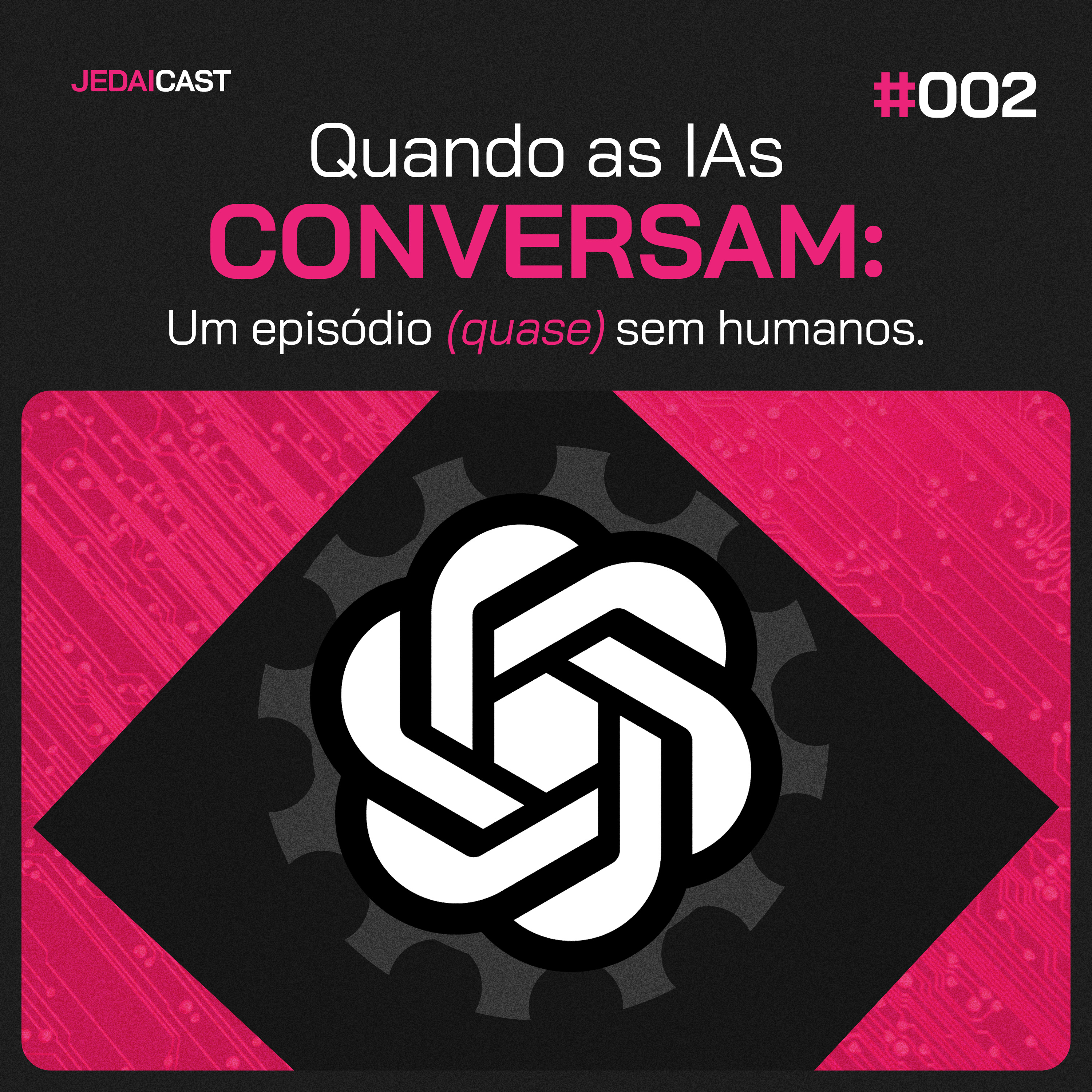 #002 - Quando as IAs Conversam: um episódio (quase) sem humanos