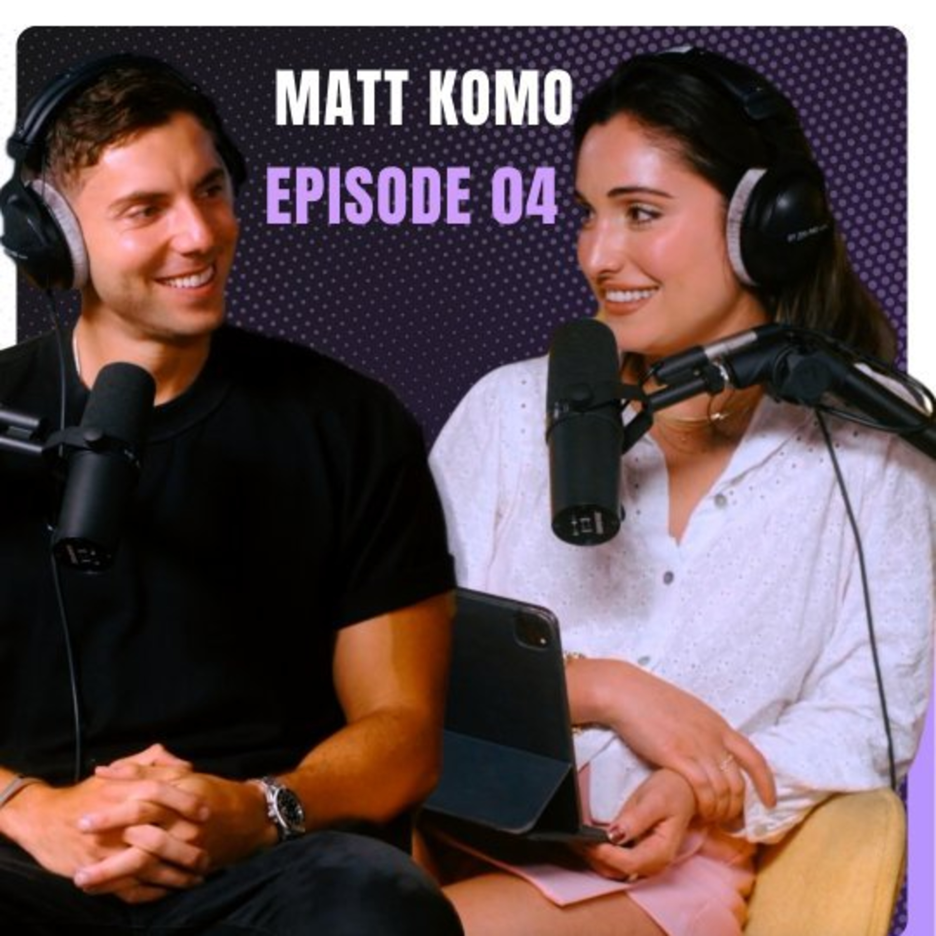 Rising Up in LA's Creative Scene: The Matt Komo's Story episode artwork
