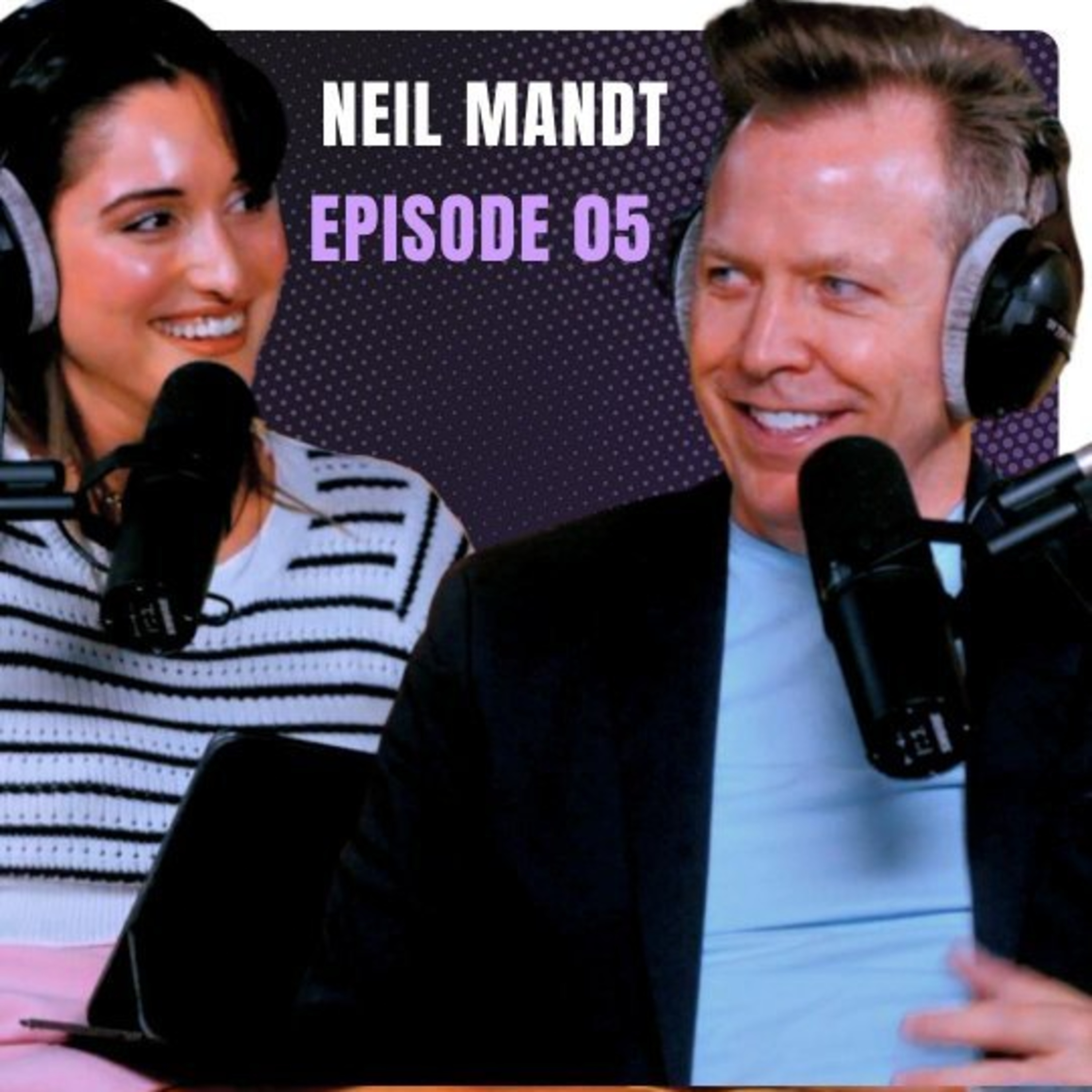 Neil Mandt's Journey: Redefining the Entertainment Business episode artwork