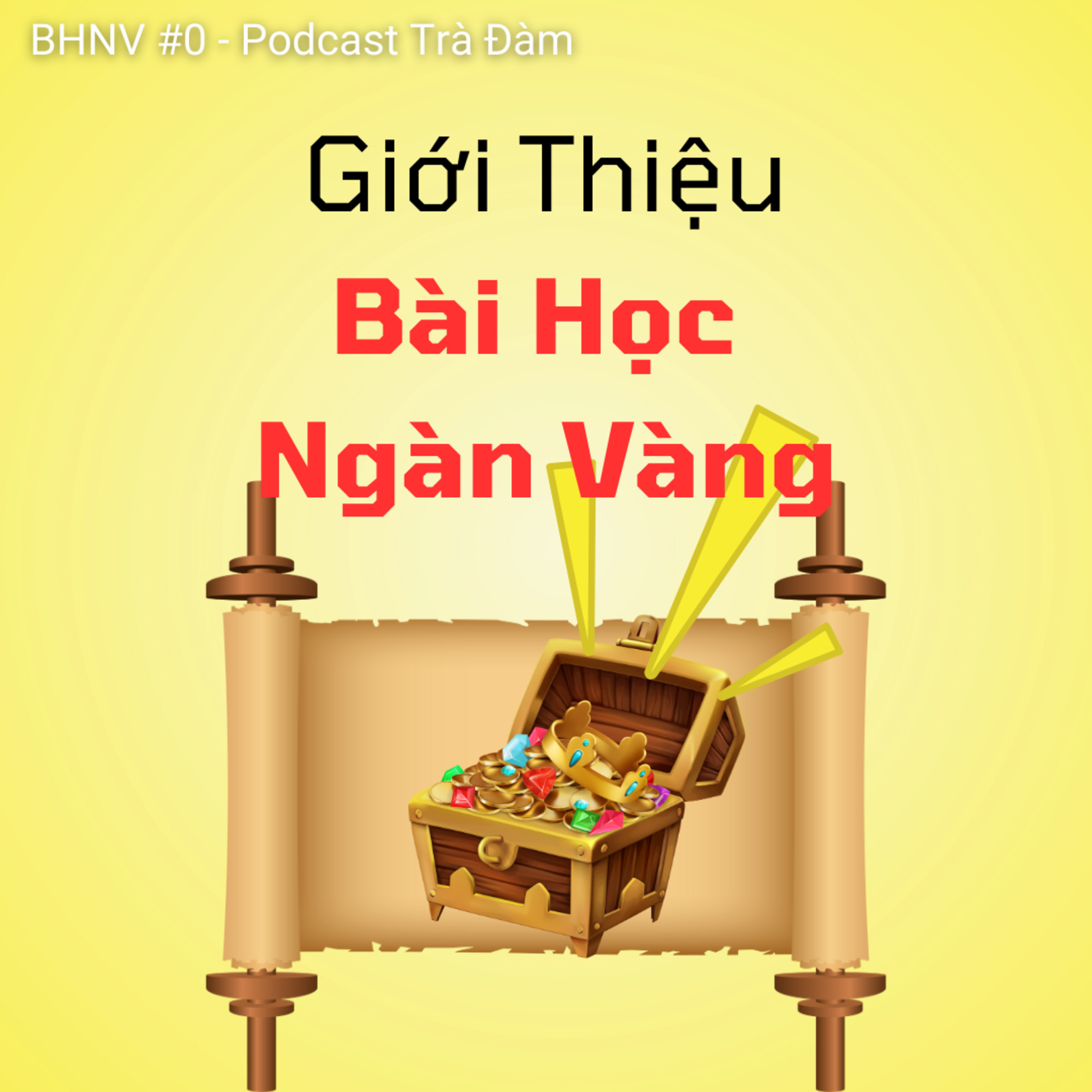 Giới Thiệu Bài Học Ngàn Vàng | BHNV#0 | Trà Đàm episode artwork