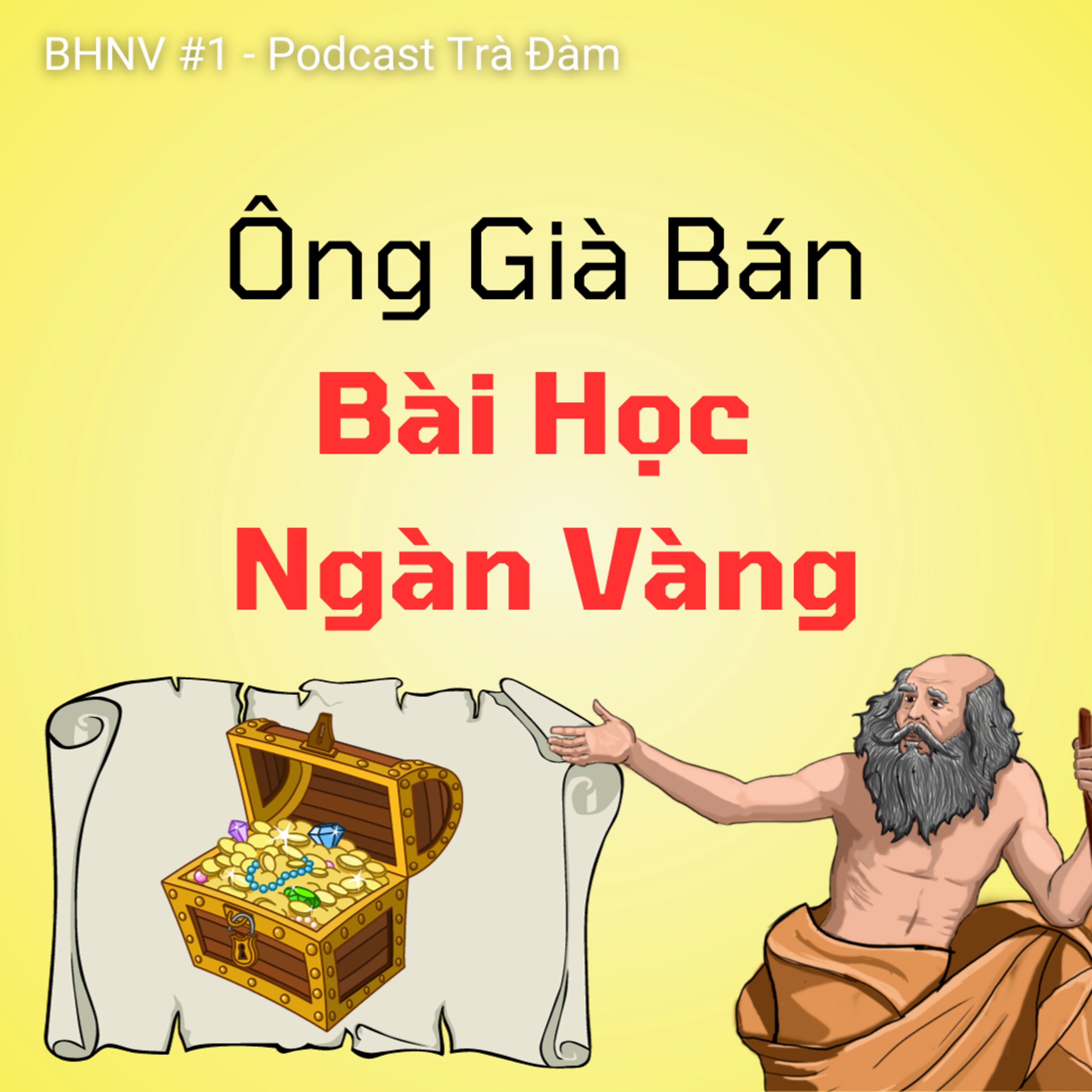 Ông Lão Bán Bài Học Ngàn Vàng |BHNV#1| Trà Đàm episode artwork