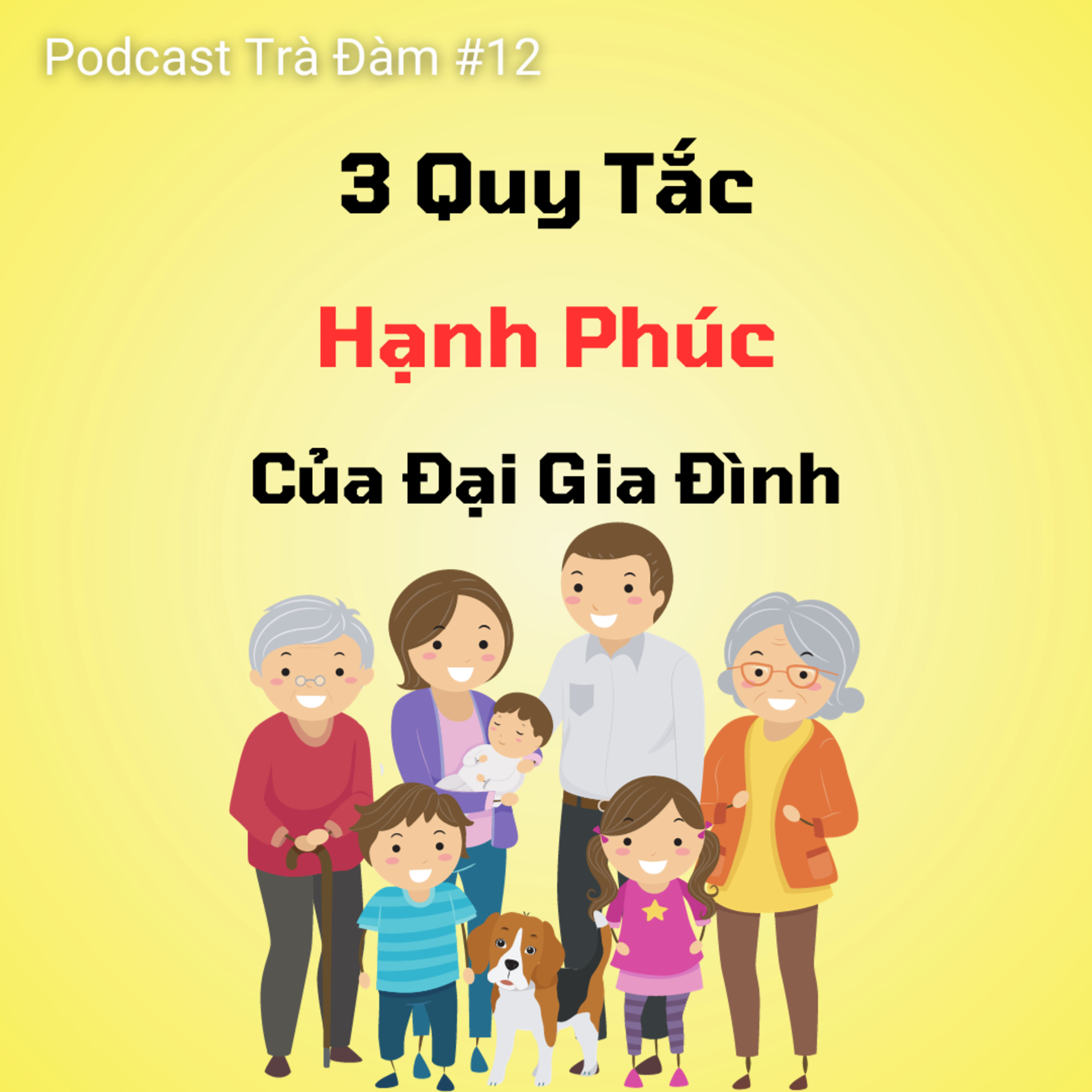 #12. Quy Tắc Hạnh Phúc Của Đại Gia Đình | Trà Đàm #giadinh #hạnhphúcgiađình episode artwork