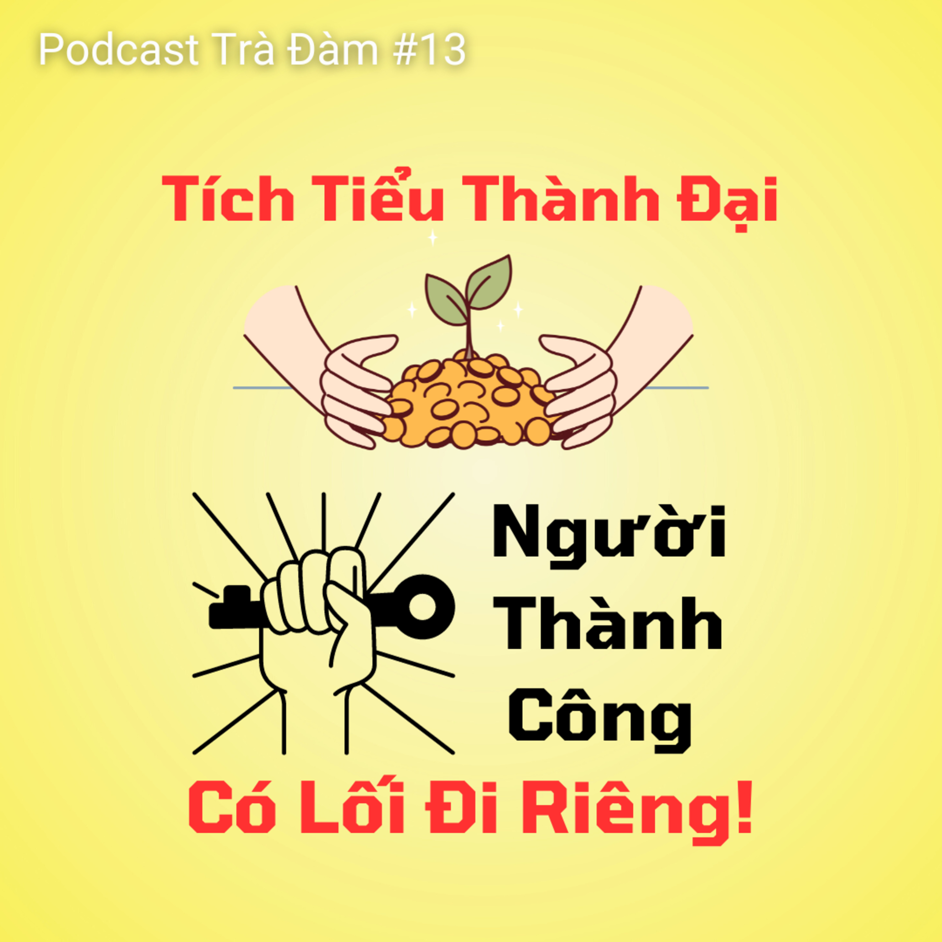 #13. Tích Tiểu Thành Đại | Bài Học Từ Vị Tổng Thống 28 Của Hoa Kỳ | Trà Đàm episode artwork
