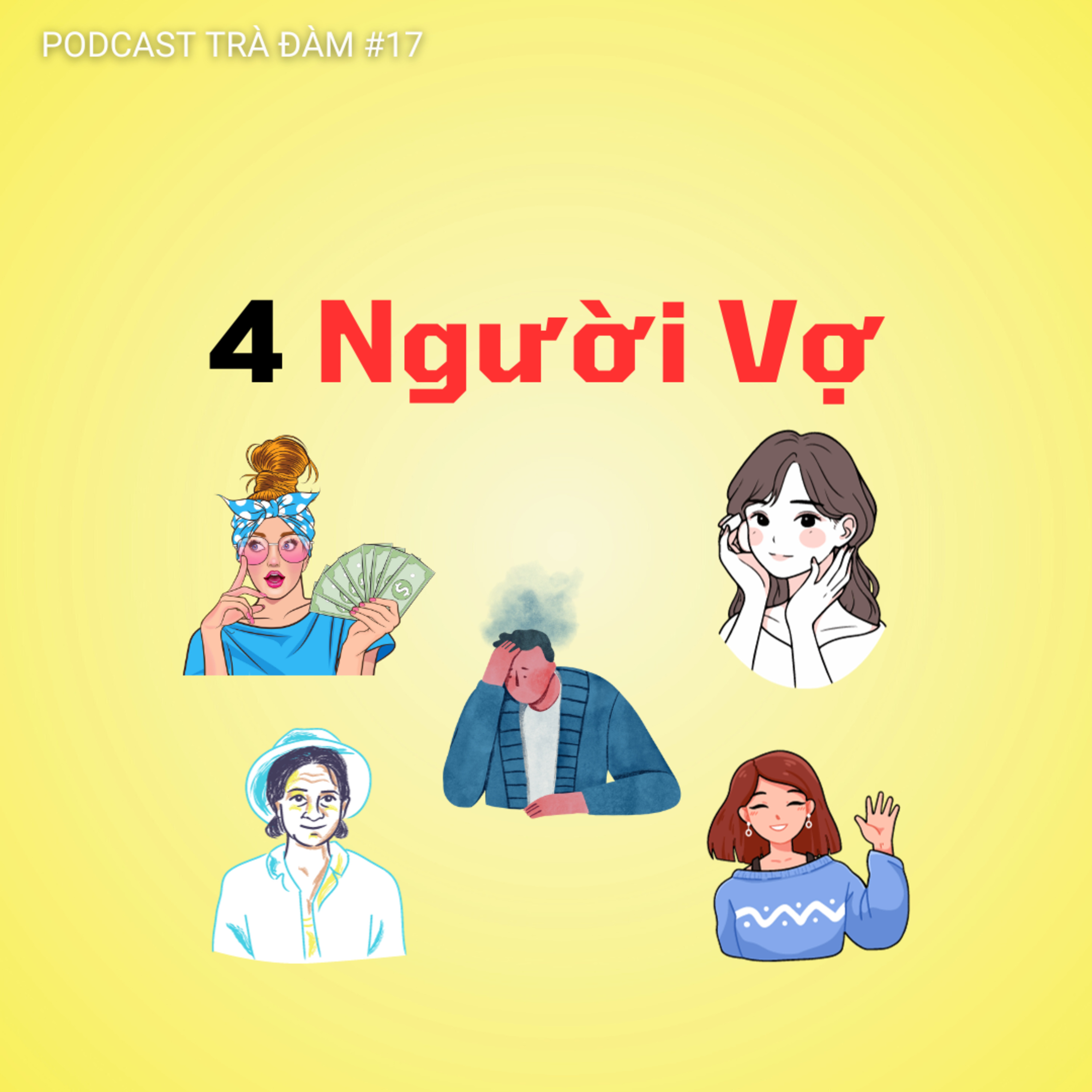#17. 4 Người Vợ Trong Đời Người | Trà Đàm episode artwork