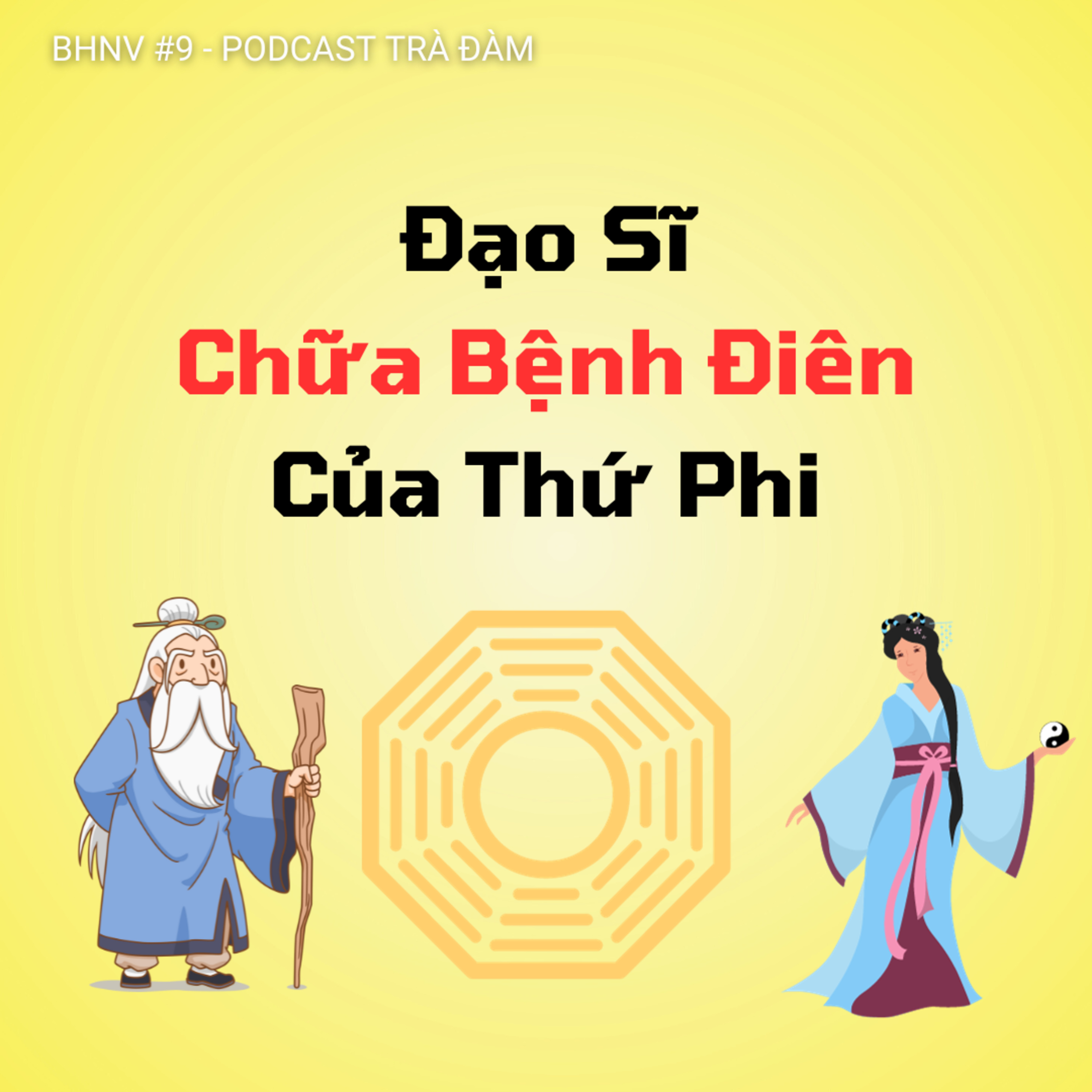 Đạo sĩ chữa bệnh Đ.I.Ê.N cho thứ phi | BHNV #9 | Trà Đàm episode artwork