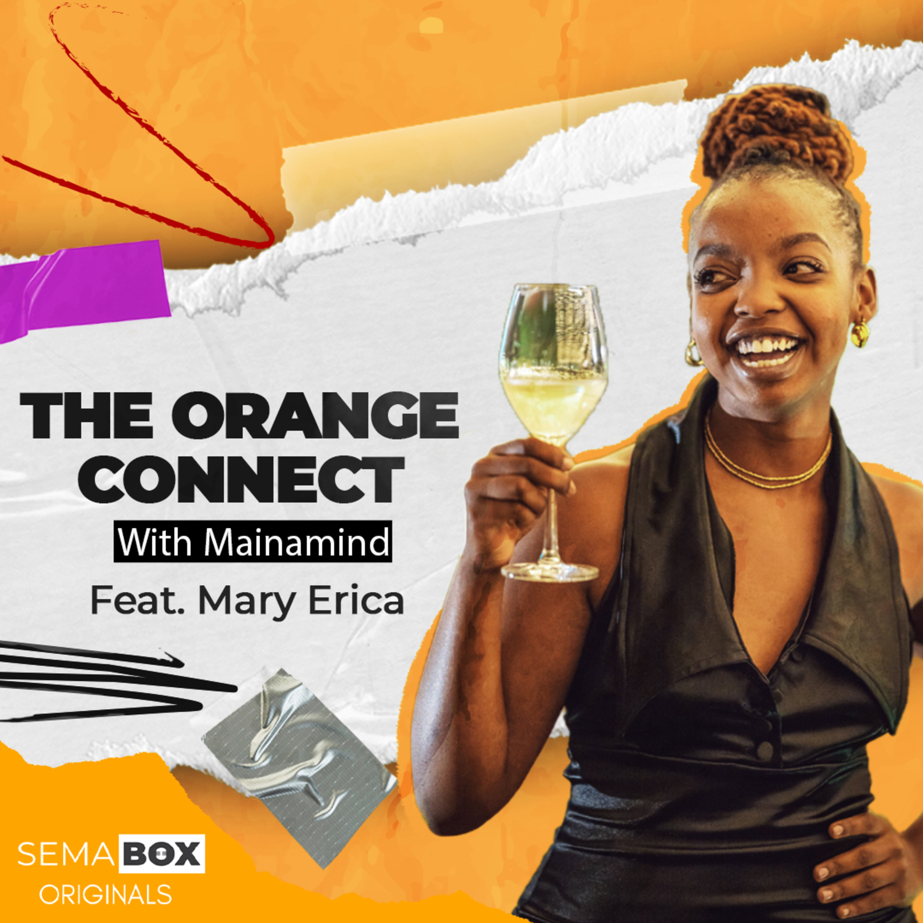 THE ORANGE CONNECT - EP 1| What I miss most about myself FT Mary Erica