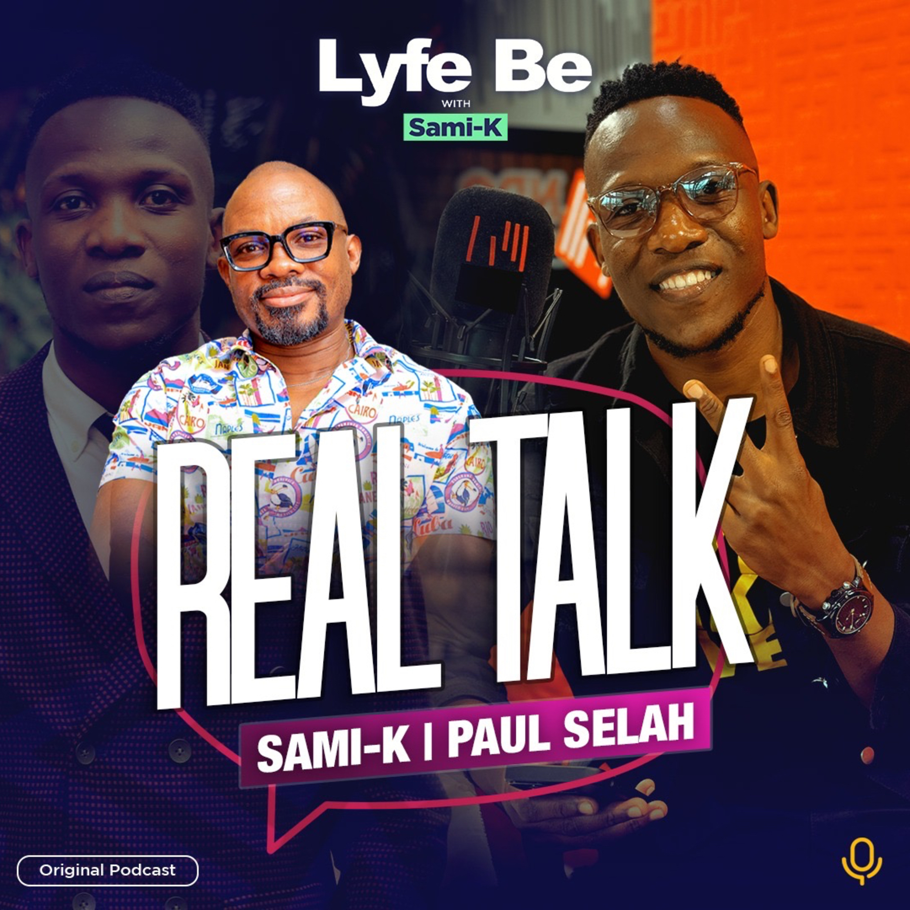 REAL TALK! - Paul Selah |Sami-K on Purity, Gospel Music, & Life Without a Father Figure.