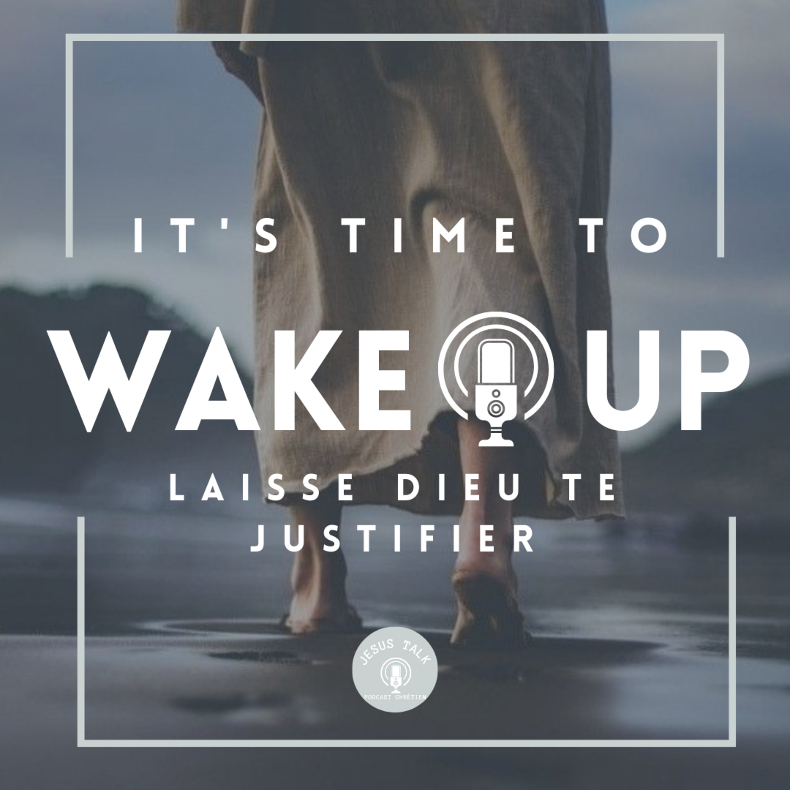 Laisse Dieu te justifier / une exhortation puissante qui réveille ta foi episode artwork