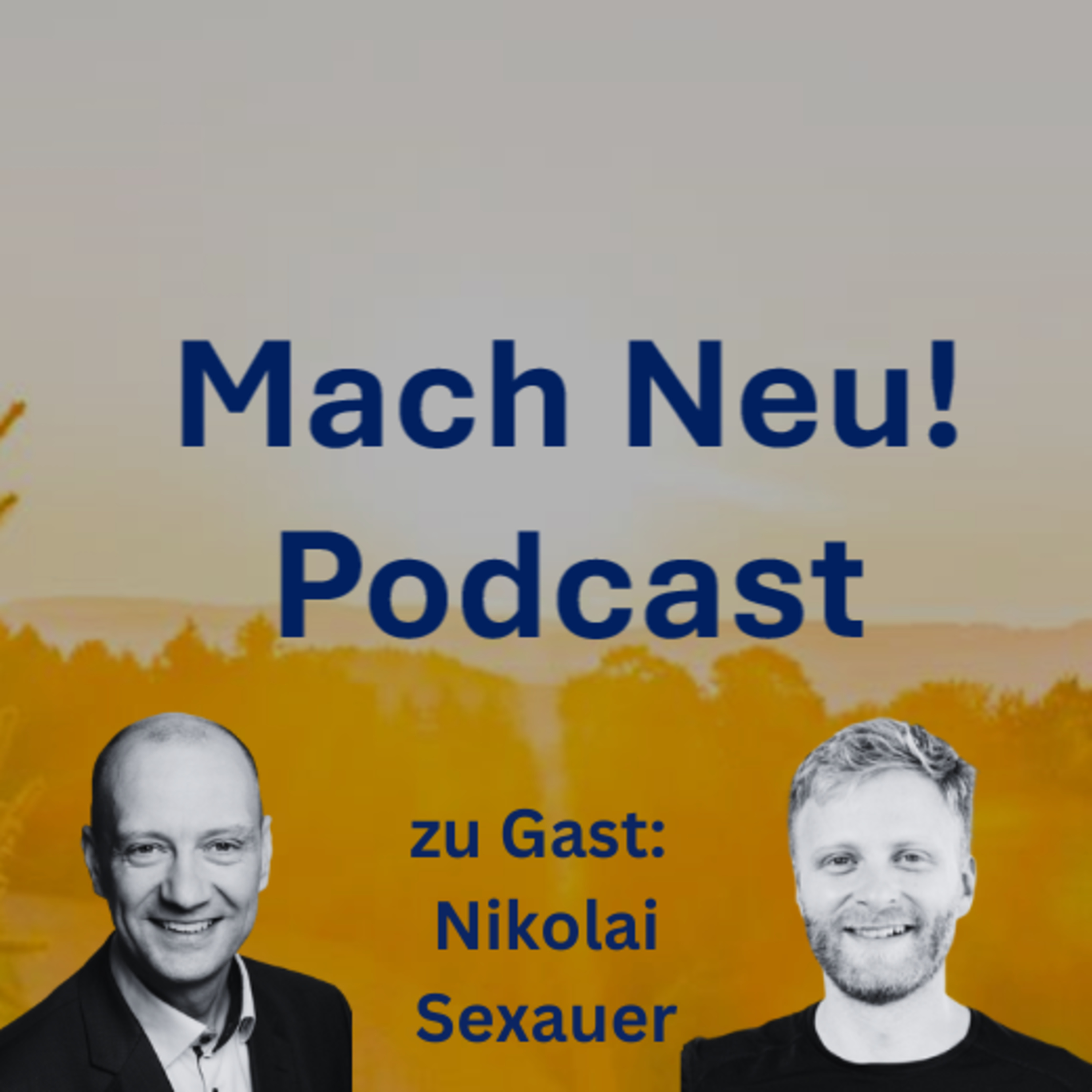 Mach Neu! Podcast mit Nikolai Sexauer, Network Manager Innovation & Startups bei Wirtschaftsförderung Freiburg episode artwork