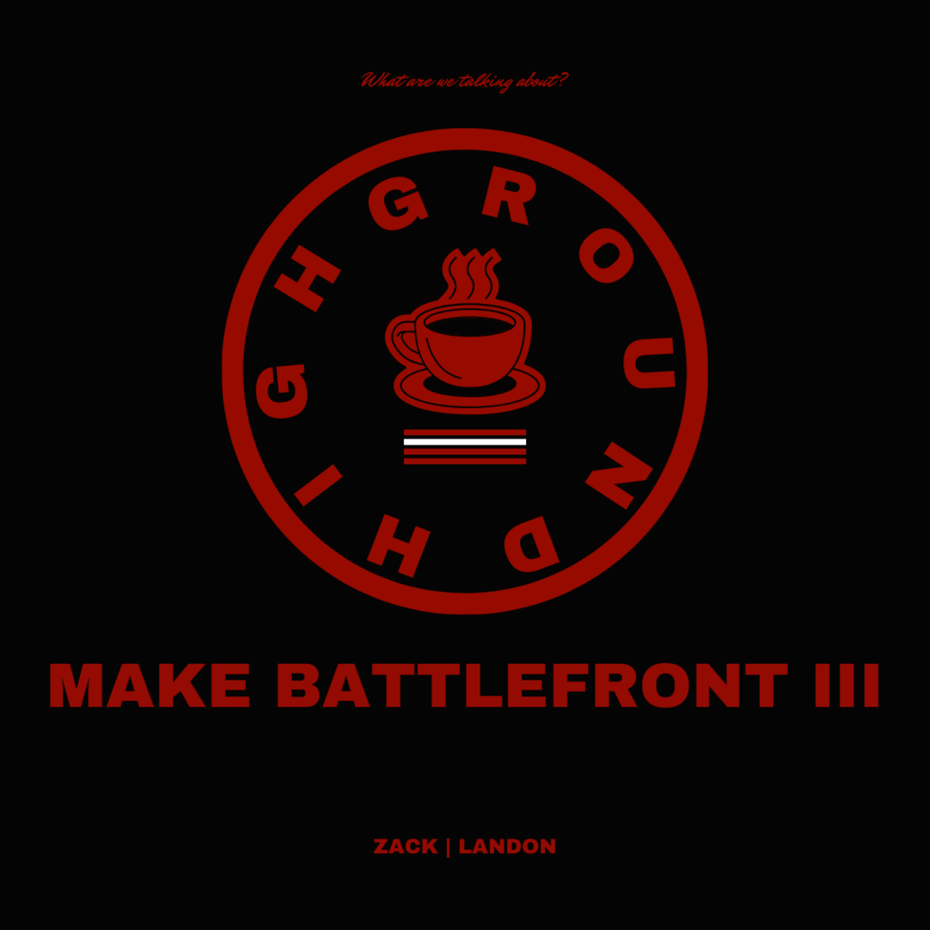MAKE BATTLEFRONT 3 episode artwork