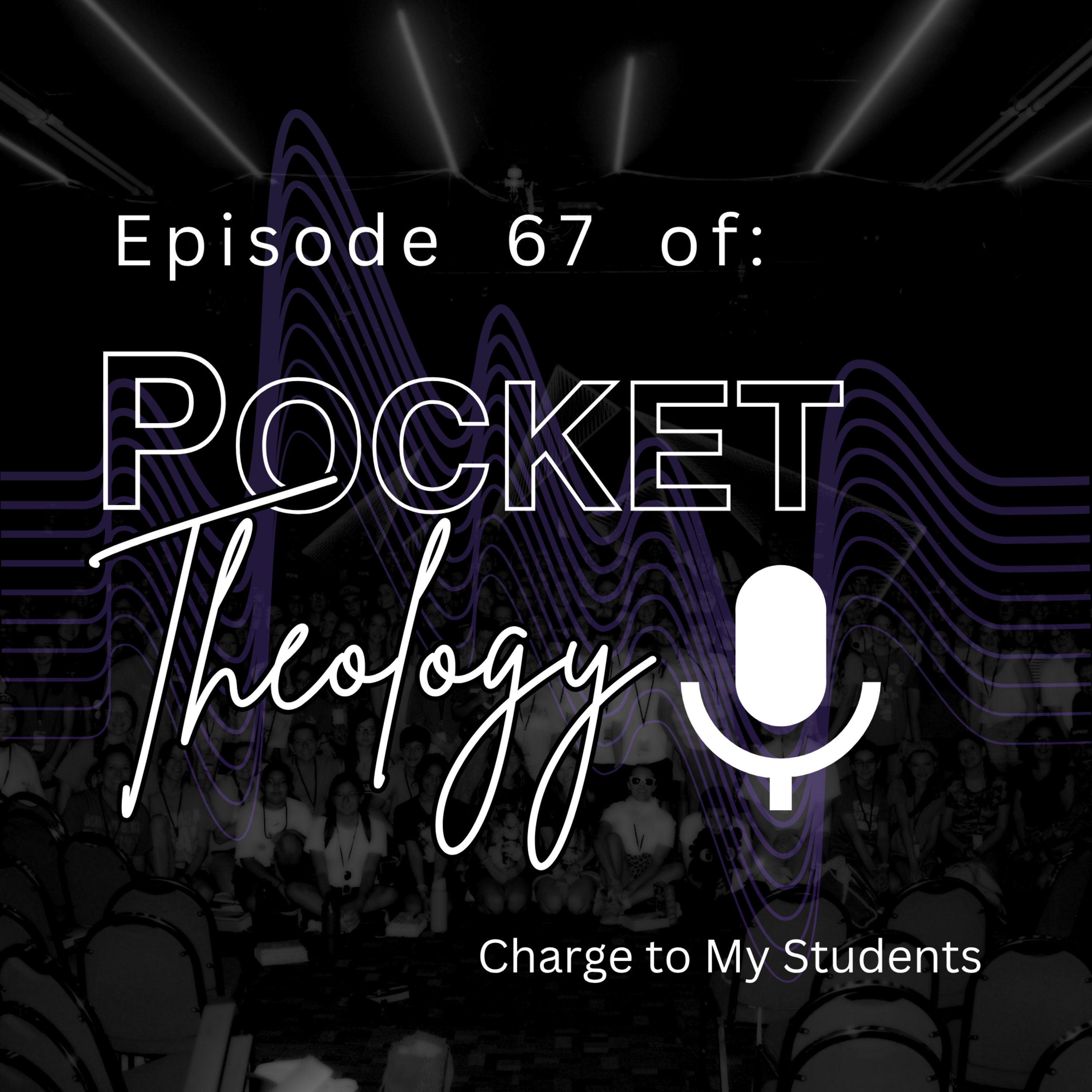Episode 67 – Charge to My Students episode artwork