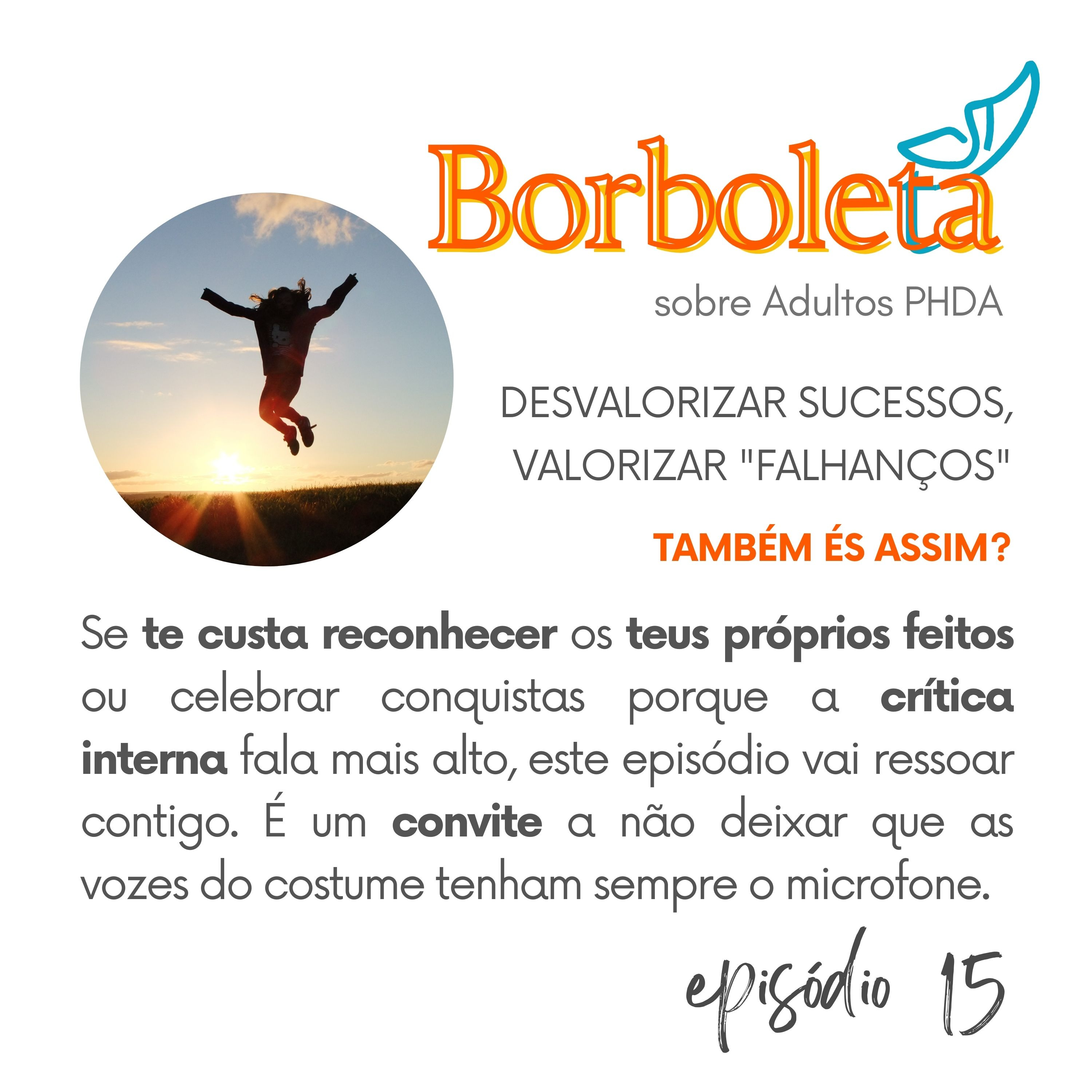 EP. 15 - DESVALORIZAR SUCESSOS, VALORIZAR "FALHANÇOS": também és assim? episode artwork