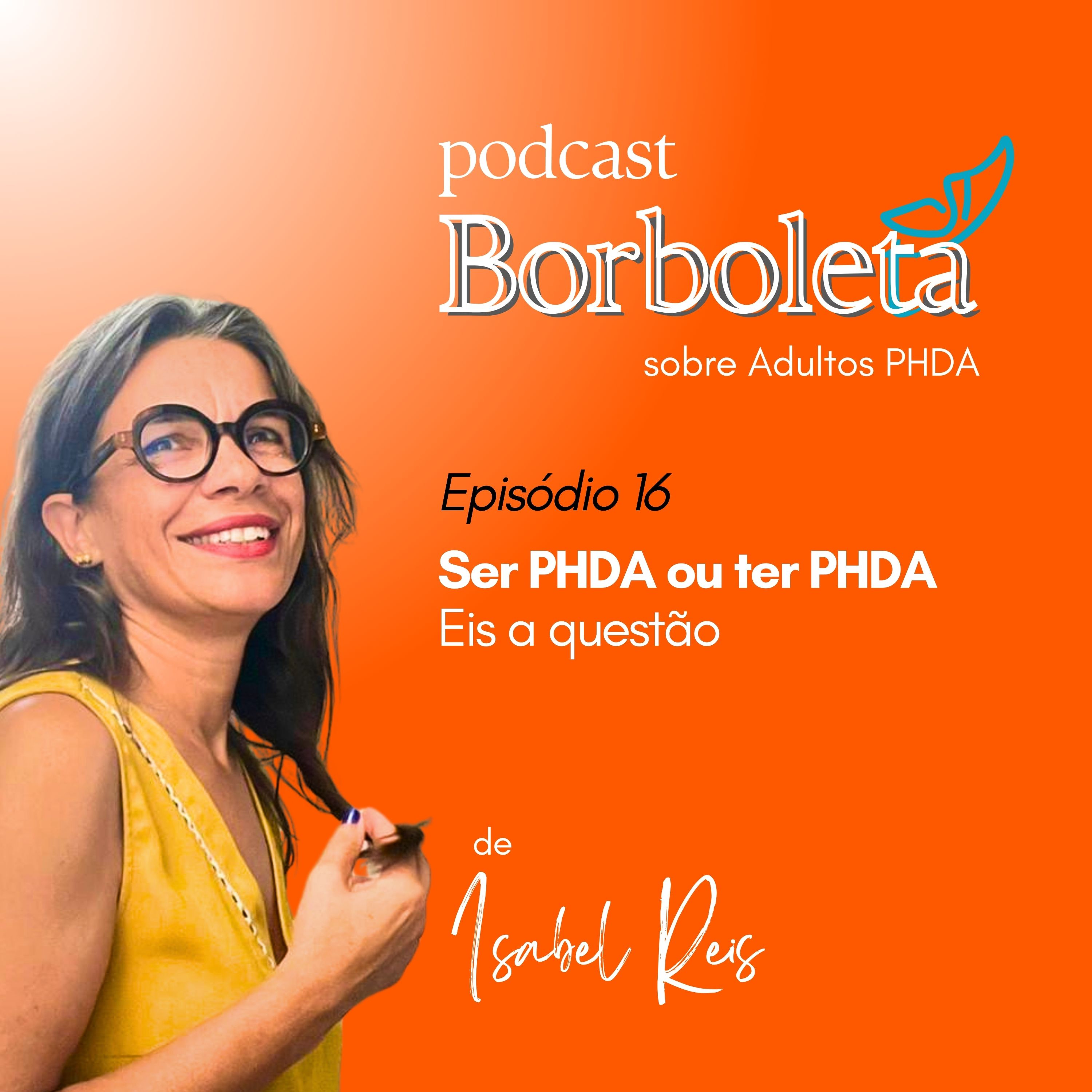 EP. 16 - SER PHDA OU TER PHDA? EIS A QUESTÃO episode artwork