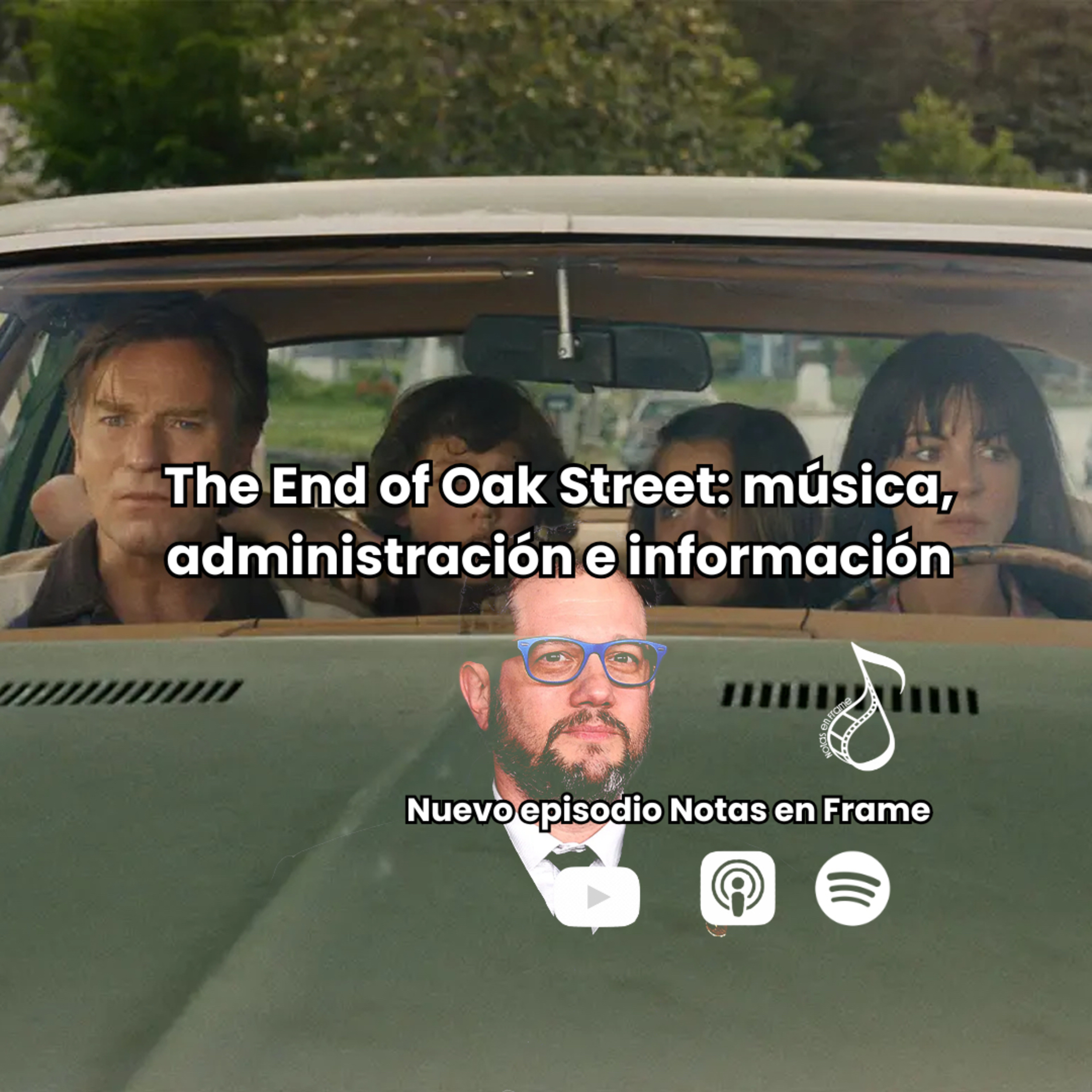 The End of Oak Street: música, administración e información episode artwork