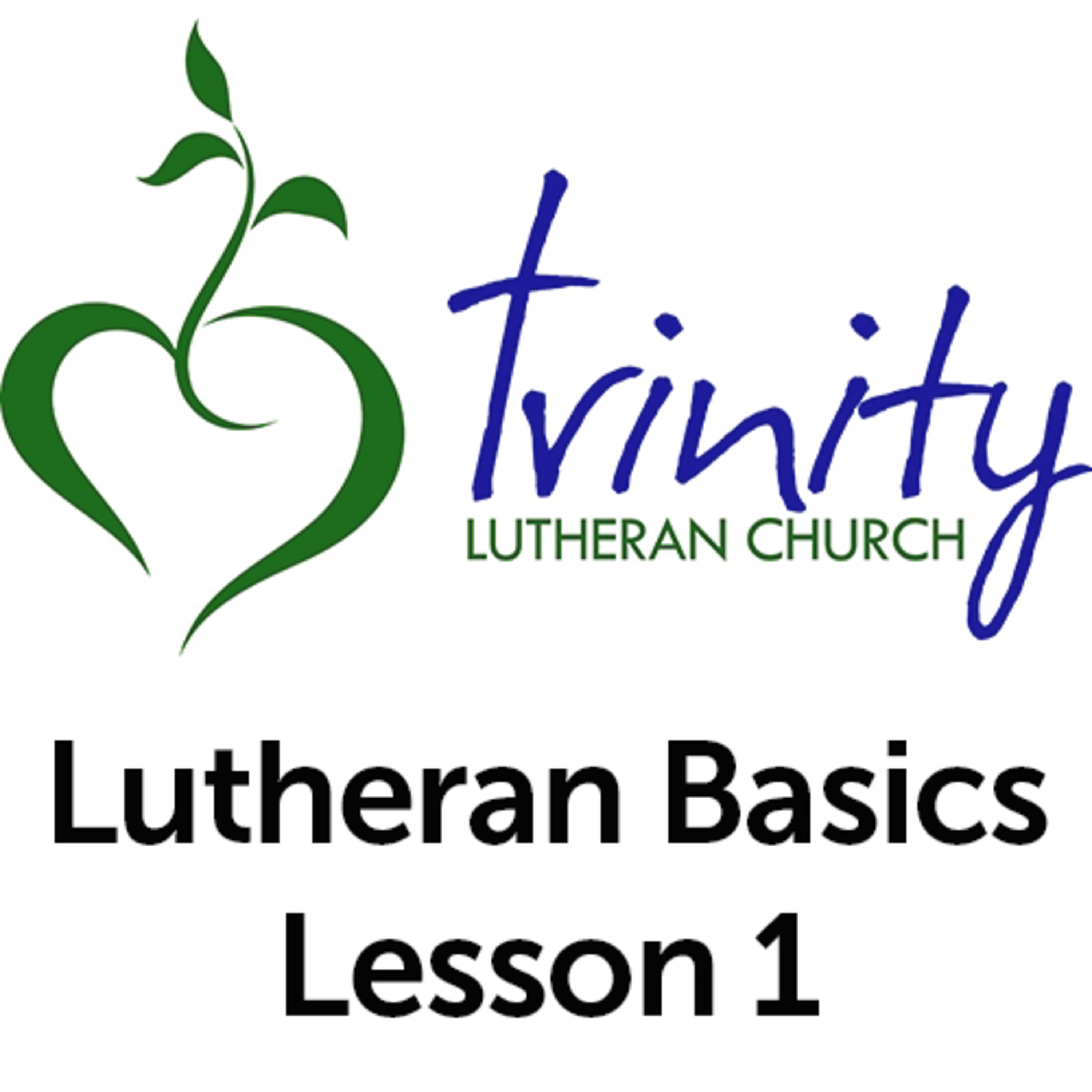 Lesson 1: Christianity as the Story of Everything: The Bible & Lutheranism