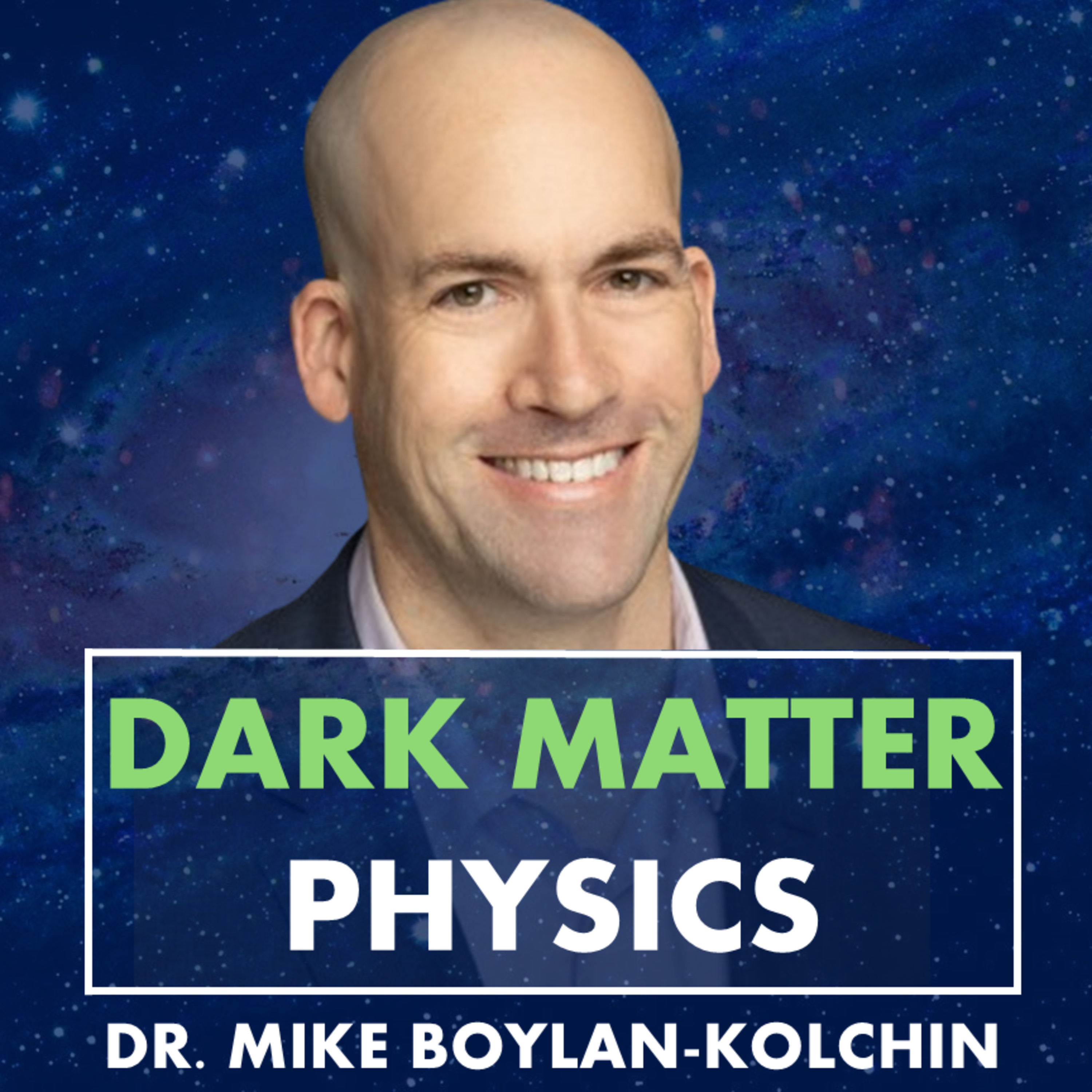 Dark Matter, Galaxy Formation, Dark Energy & Advanced Cosmology | Dr. Mike Boylan-Kolchin episode artwork