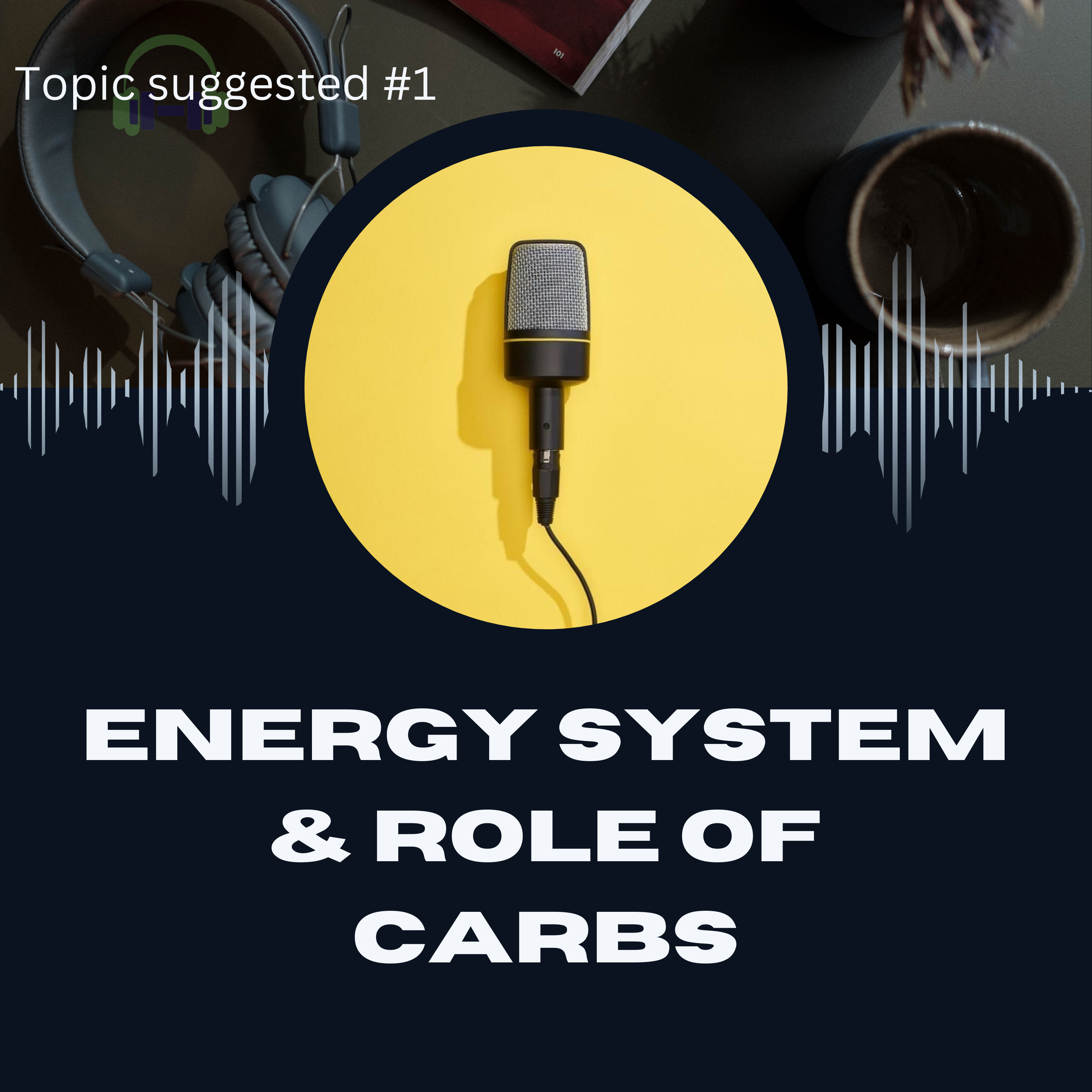Ep 17 - Metabolism, Energy systems & Role of Carbs | Topic suggested #1 episode artwork