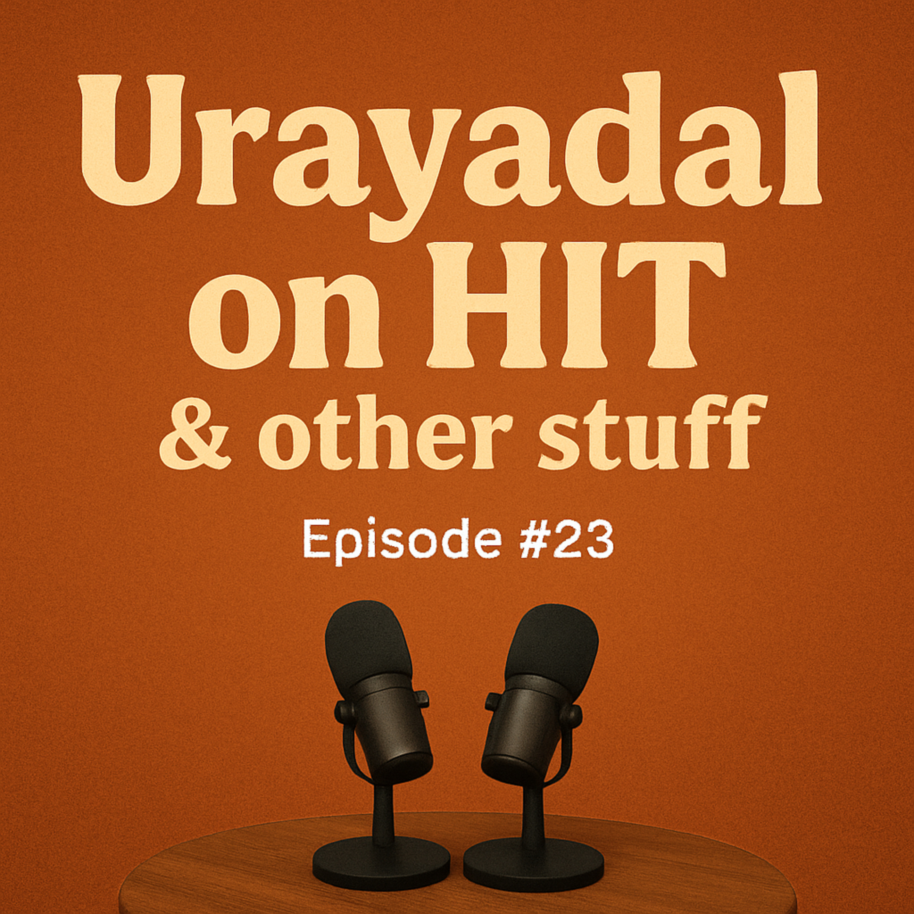 Ep 23 - Urayadal on HIT & Other stuff - Tamil episode artwork