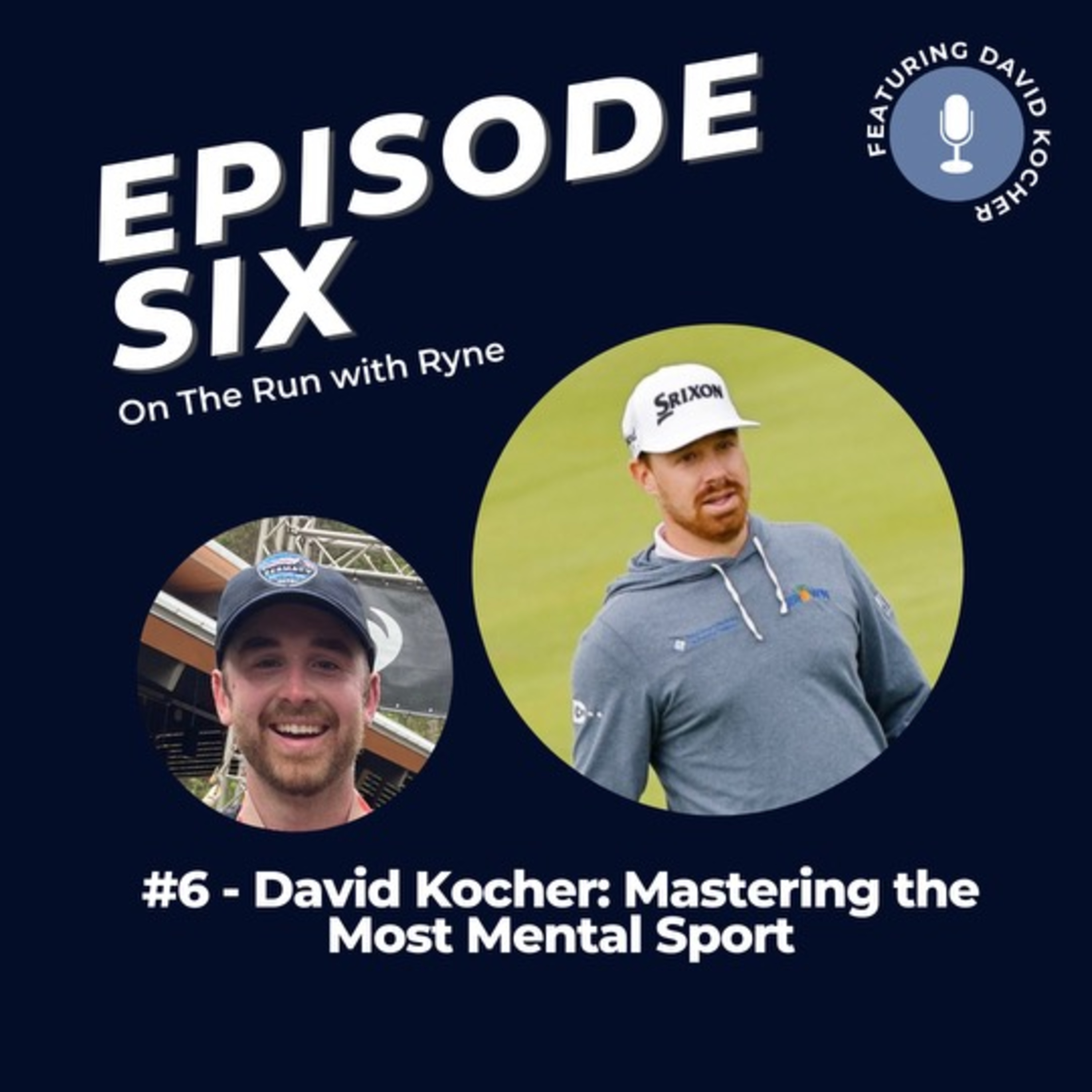#6 - David Kocher: Mastering the Most Mental Sport
