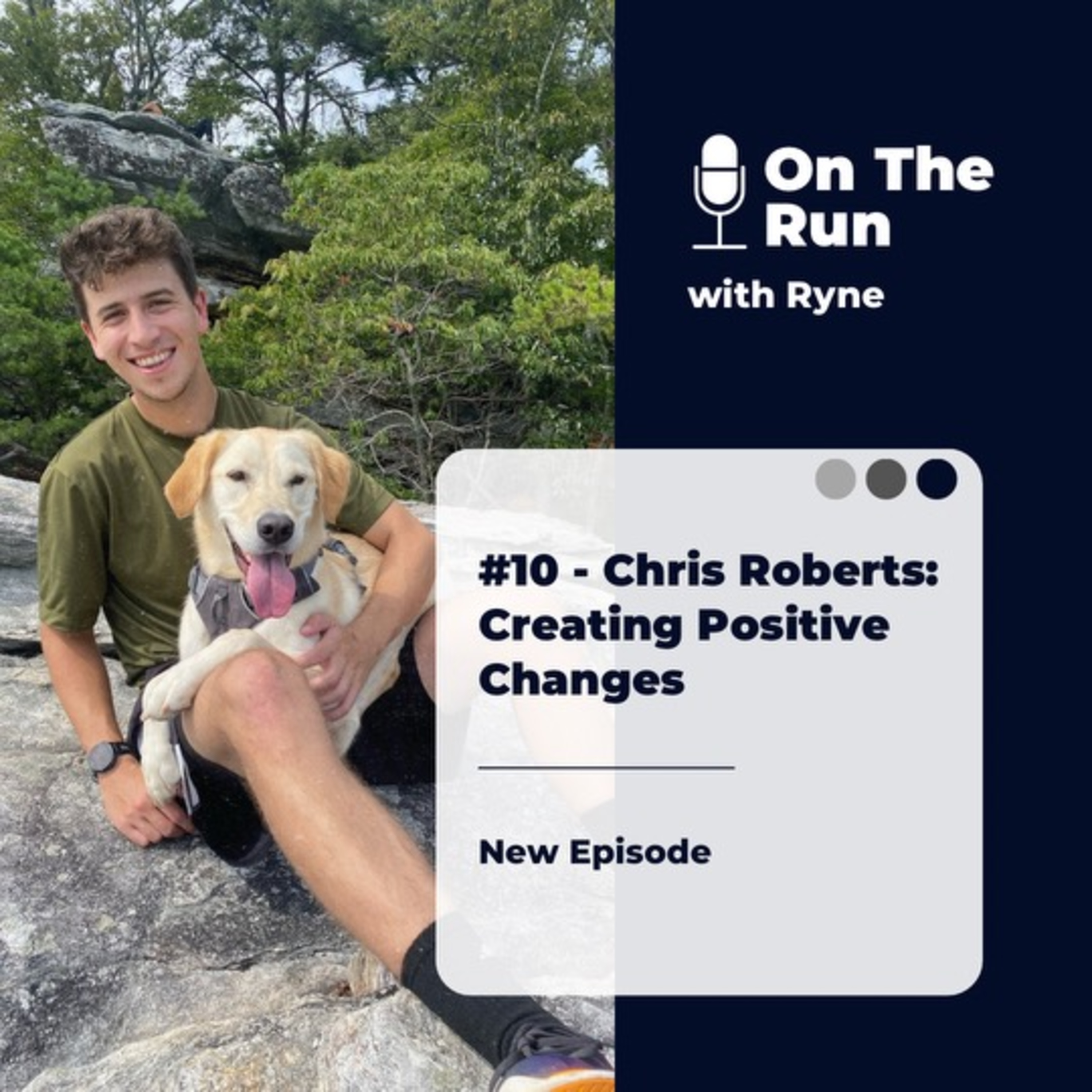 #10 - Chris Roberts: Creating Positive Changes