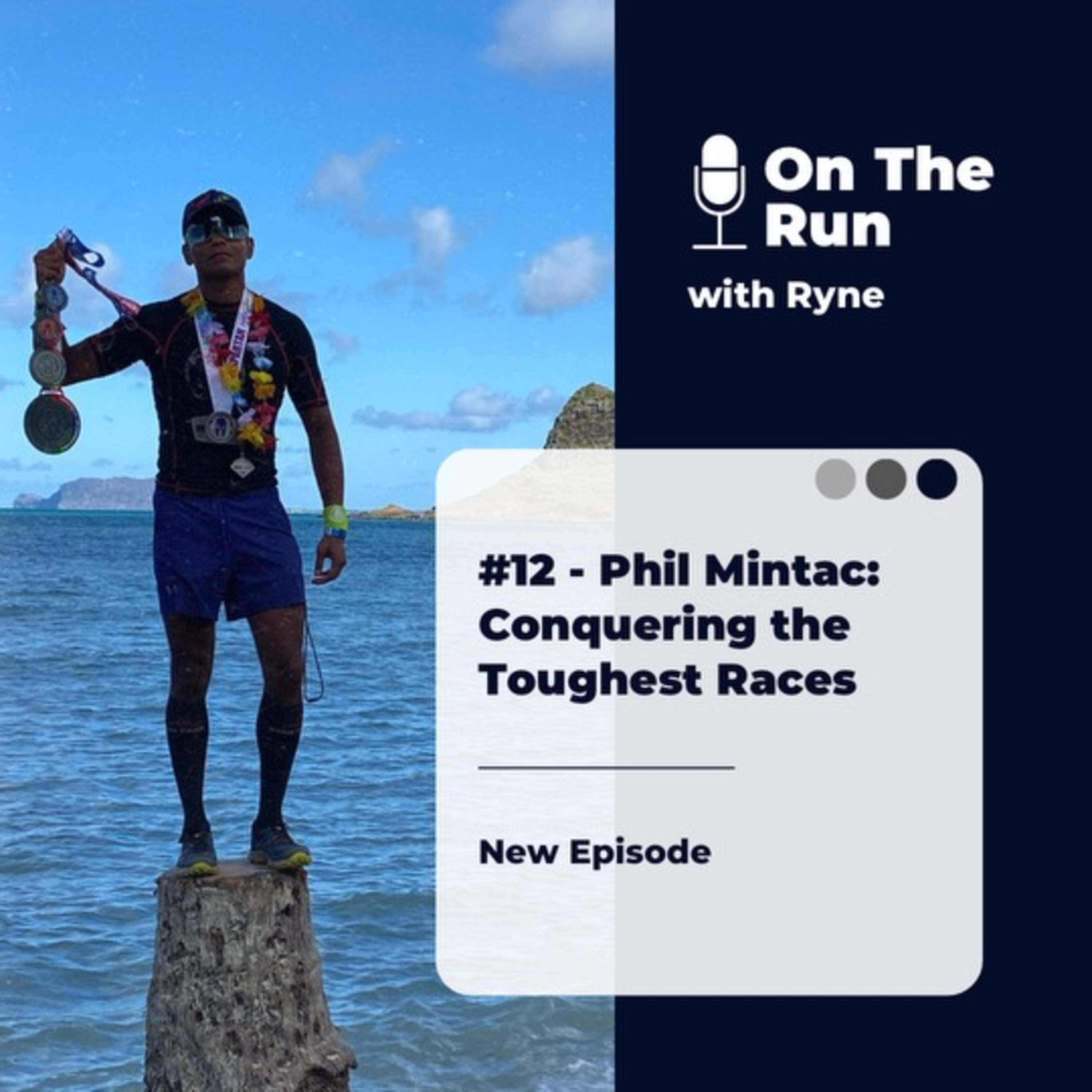 #12 - Phil Mintac: Conquering the Toughest Races