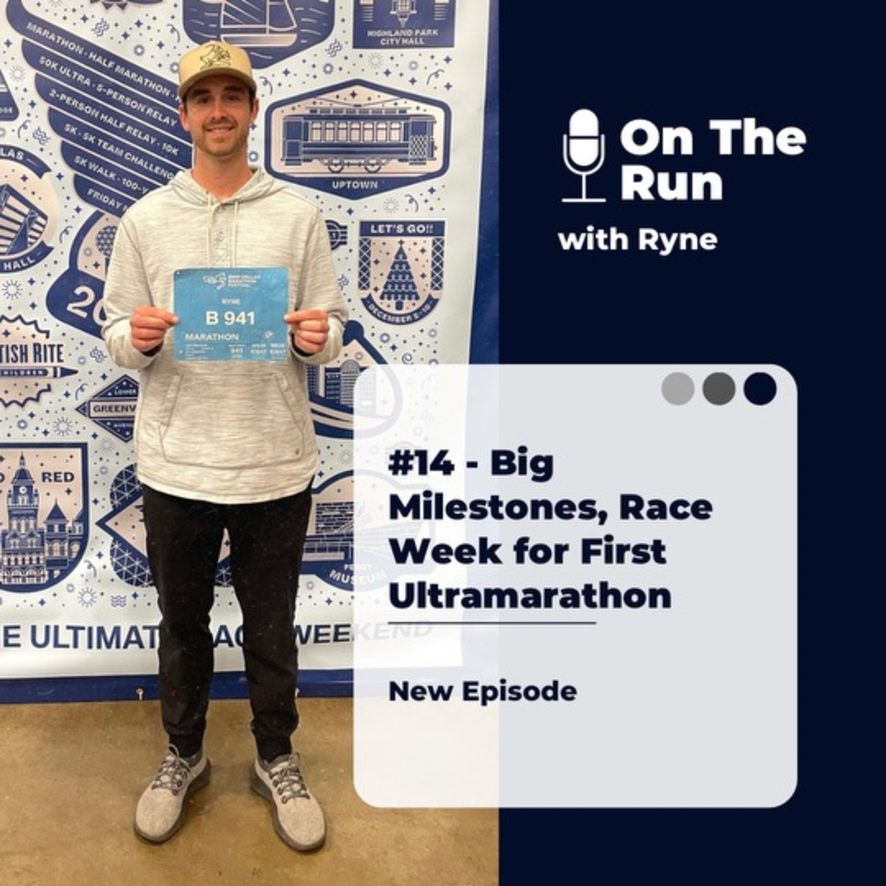 #14 - Big Milestones, Race Week for First Ultramarathon