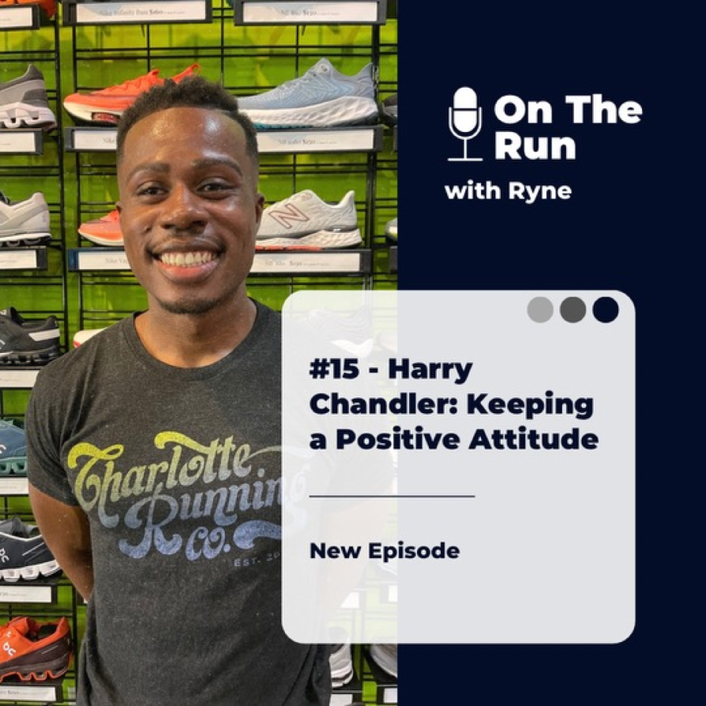#15 - Harry Chandler: Keeping a Positive Attitude