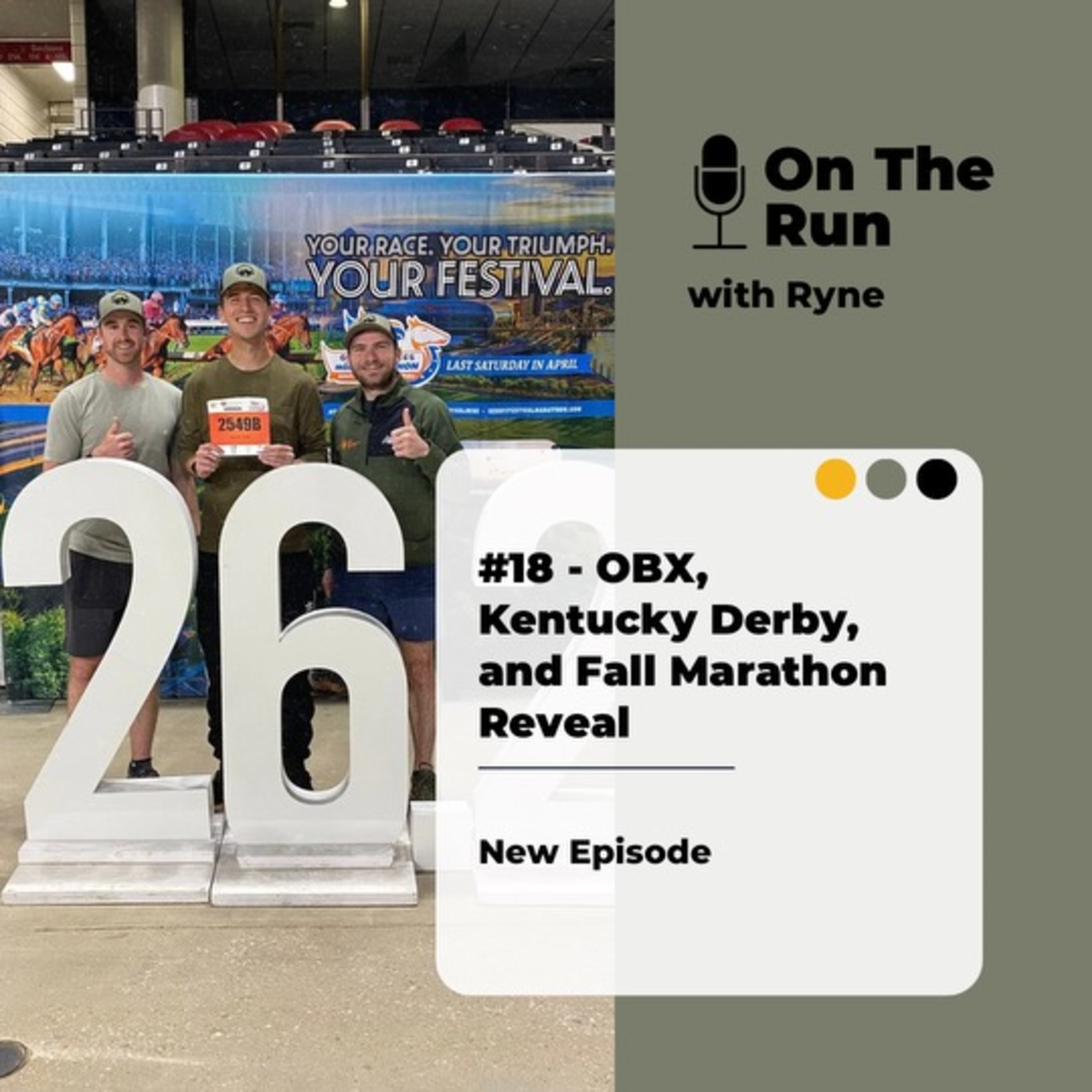 #18 - OBX, Kentucky Derby, and Fall Marathon Reveal