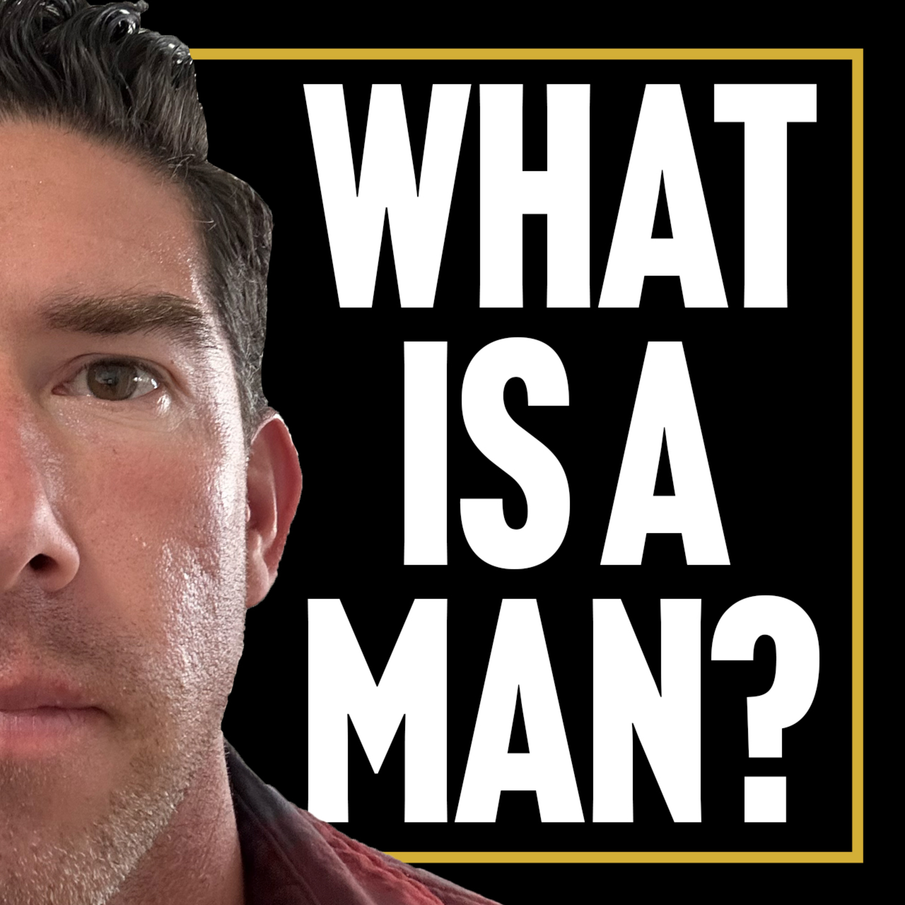 E 72 | What Is A Man? Duty, Danger, and Divine Design. episode artwork
