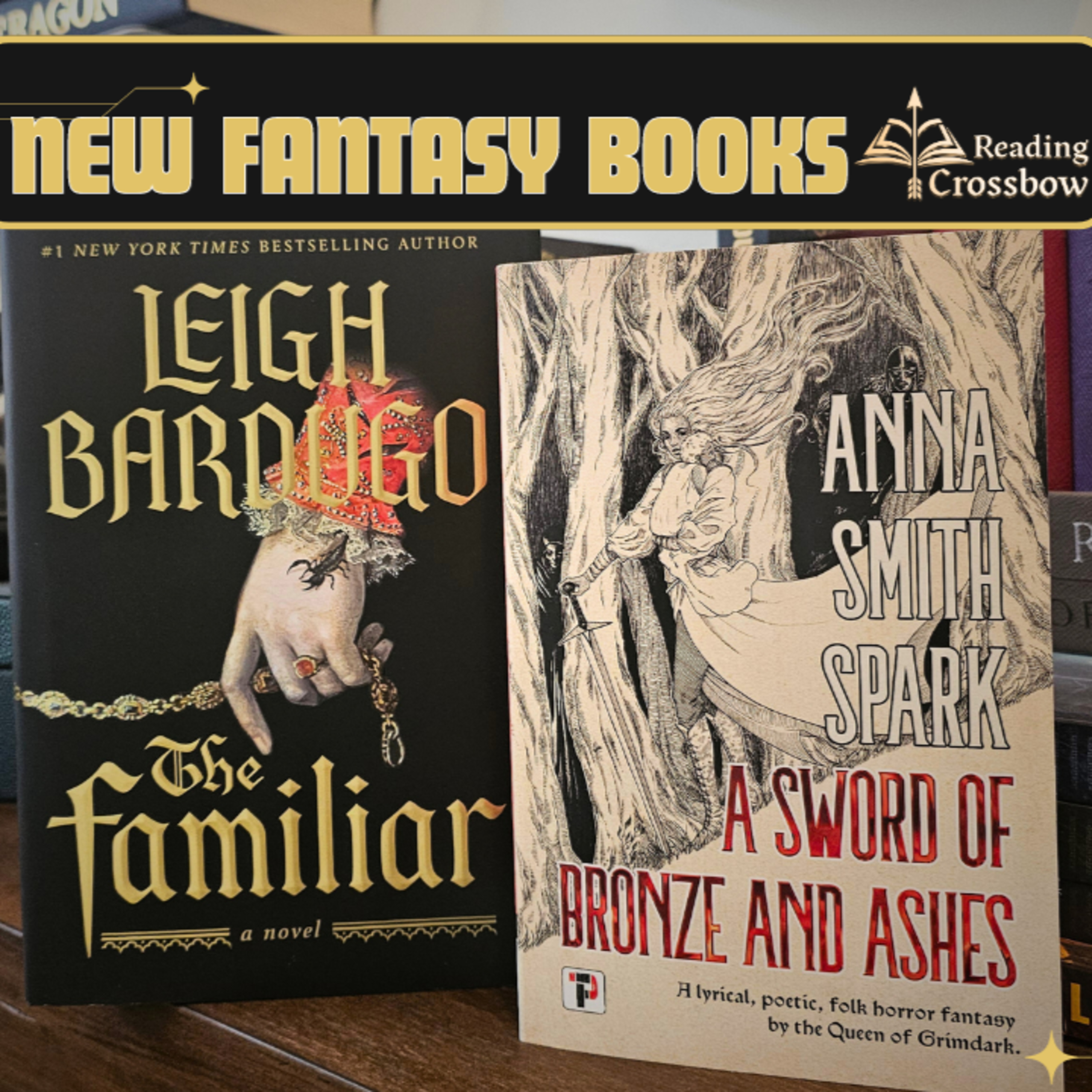 New Fantasy Books! Check out: "The Familiar" and "A Sword of Bronze and Ashes" episode artwork