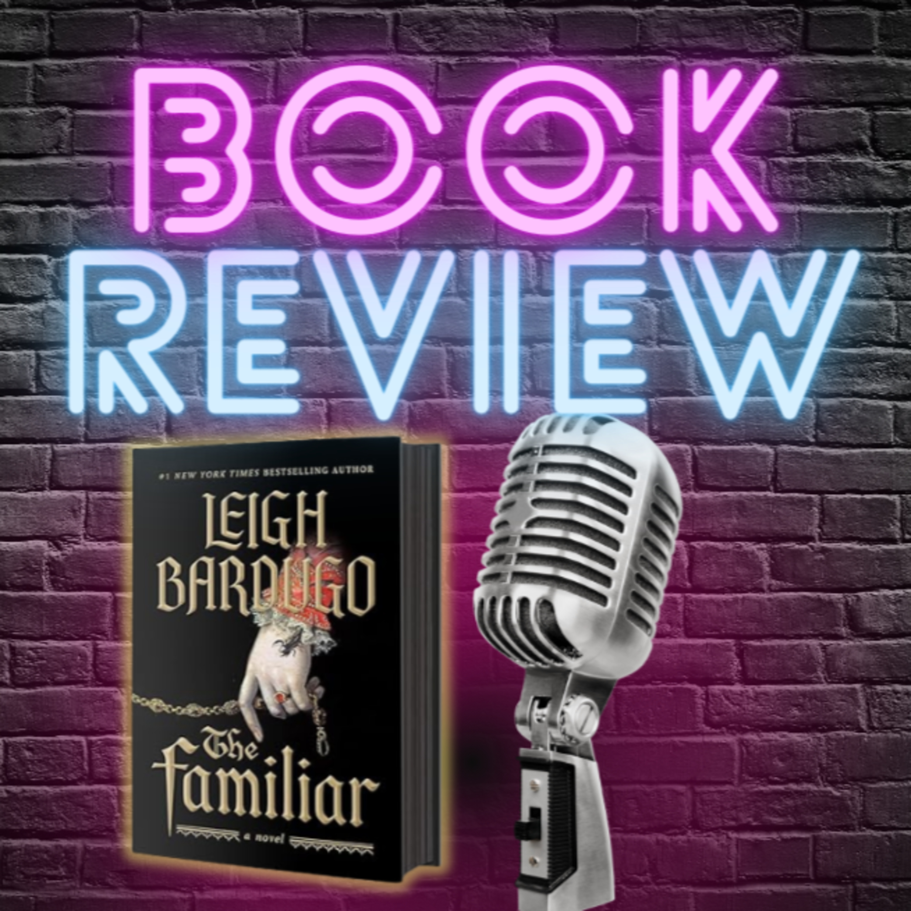 Book Review "The Familiar" by Leigh Bardugo, NO SPOILERS (Episode 28) episode artwork