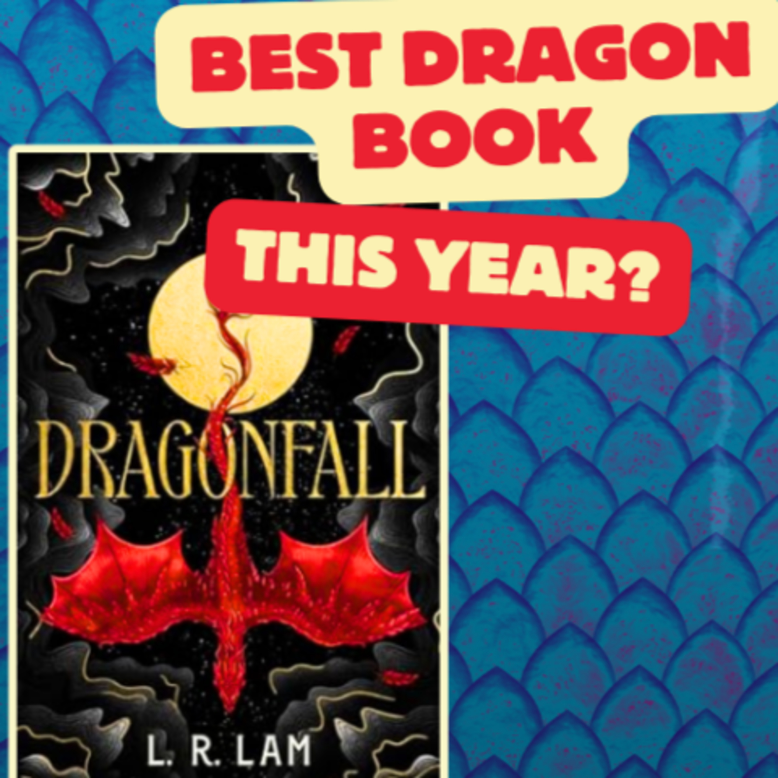 Book Review: Dragonfall by L.R. Lam, No Spoilers! (Episode 35) episode artwork