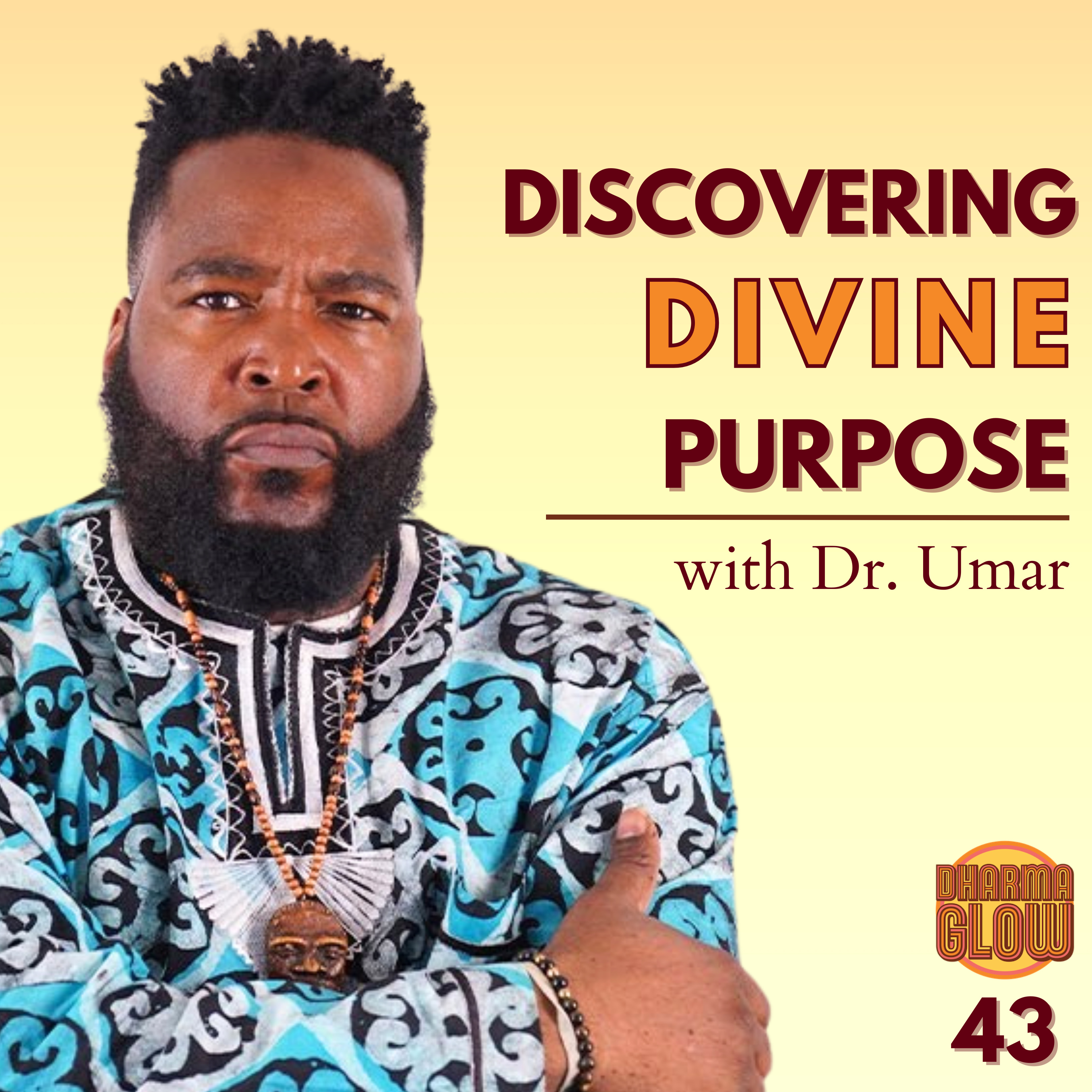 E43 - Dr. Umar: Discovering Divine Purpose, Spiritual Journeys and Community Work episode artwork