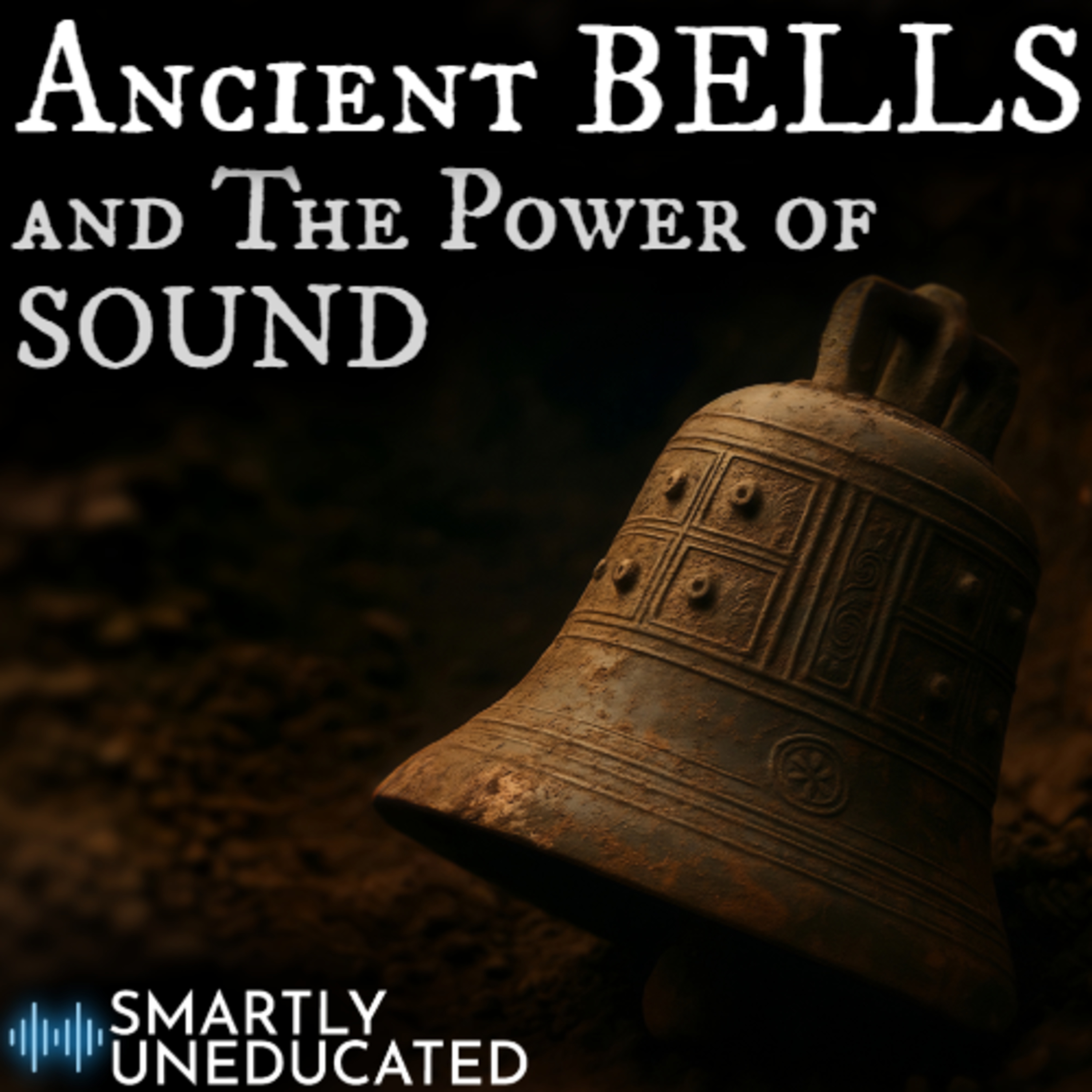 Ancient Bells & The Power of Sound