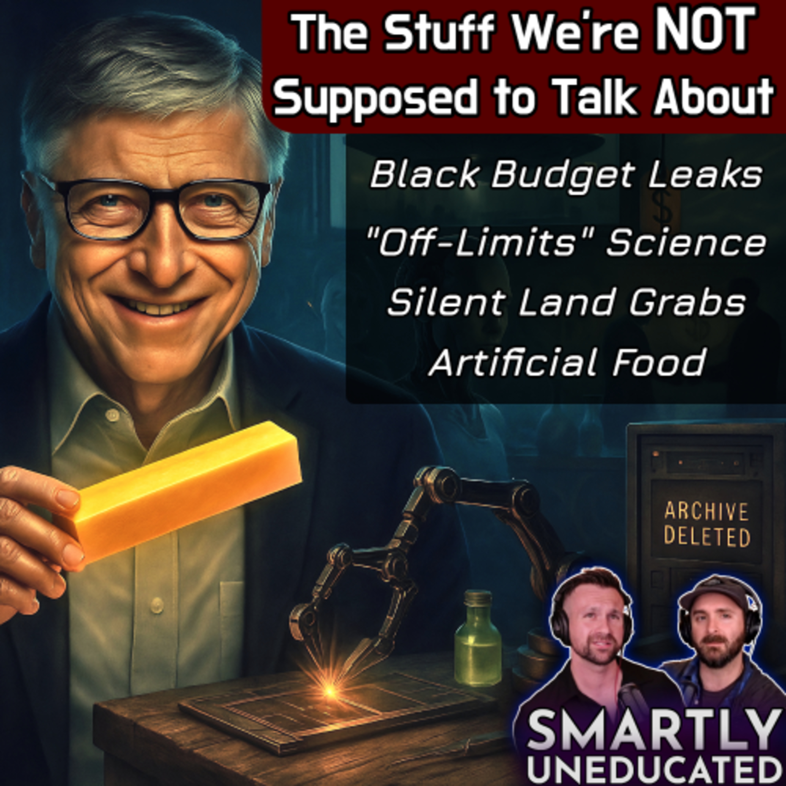 Billionaires & Fake Butter, "Off-Limits" Science, Tech Advancements