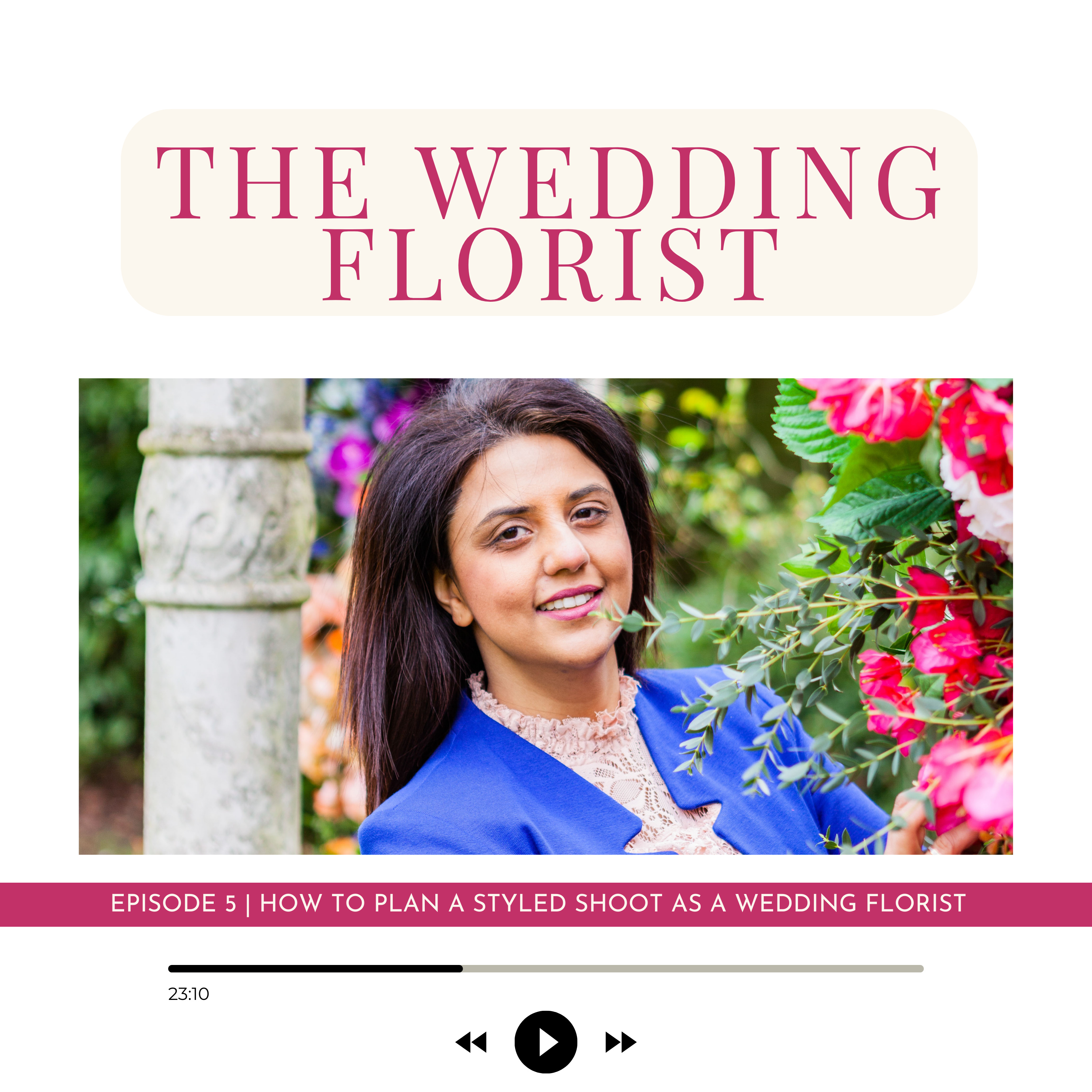 Episode 5 | How to plan a styled shoot as a wedding florist episode artwork