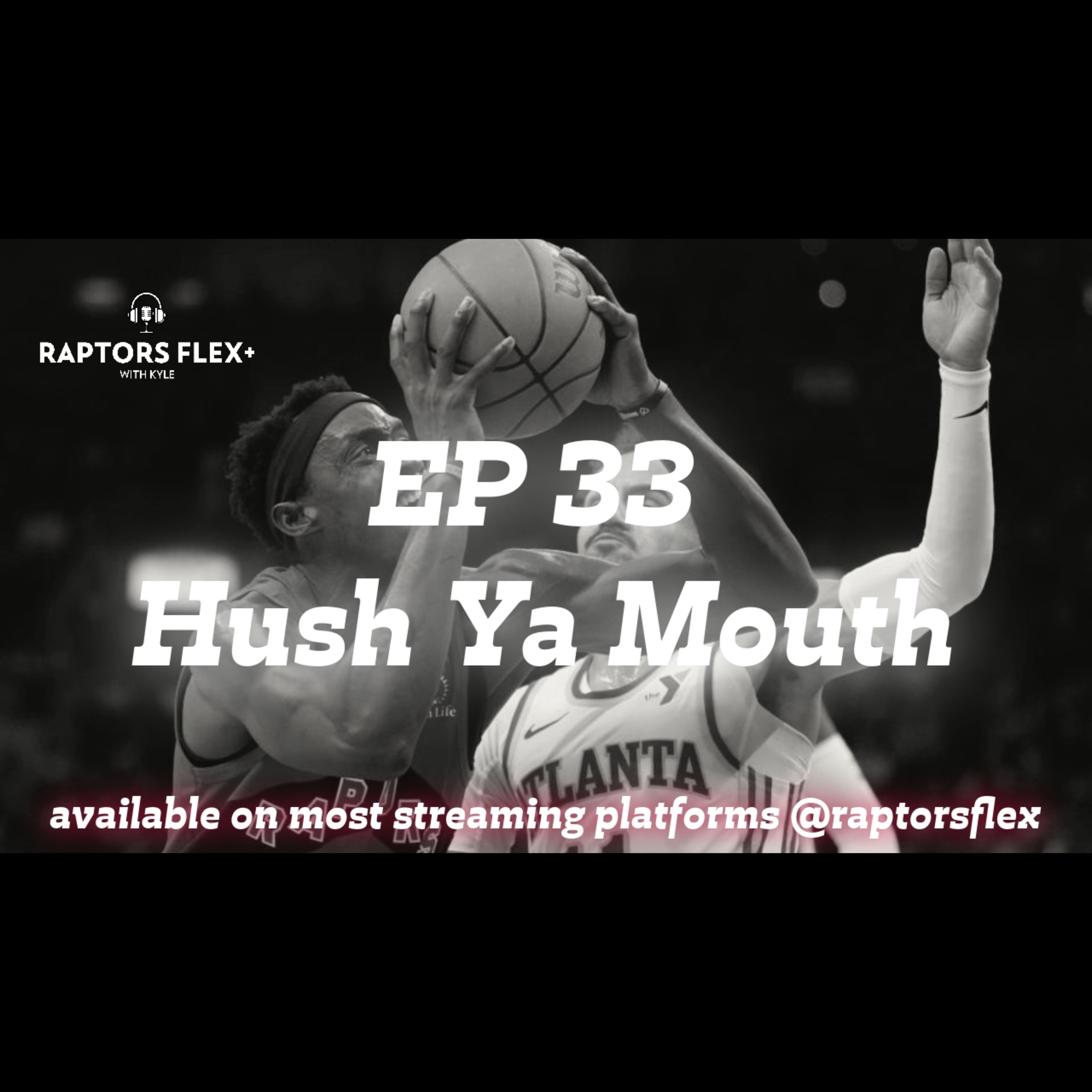 EP 33 - Hush Ya Mouth - Pascal serves ME humble pie with best 3PT shooting night of the season episode artwork