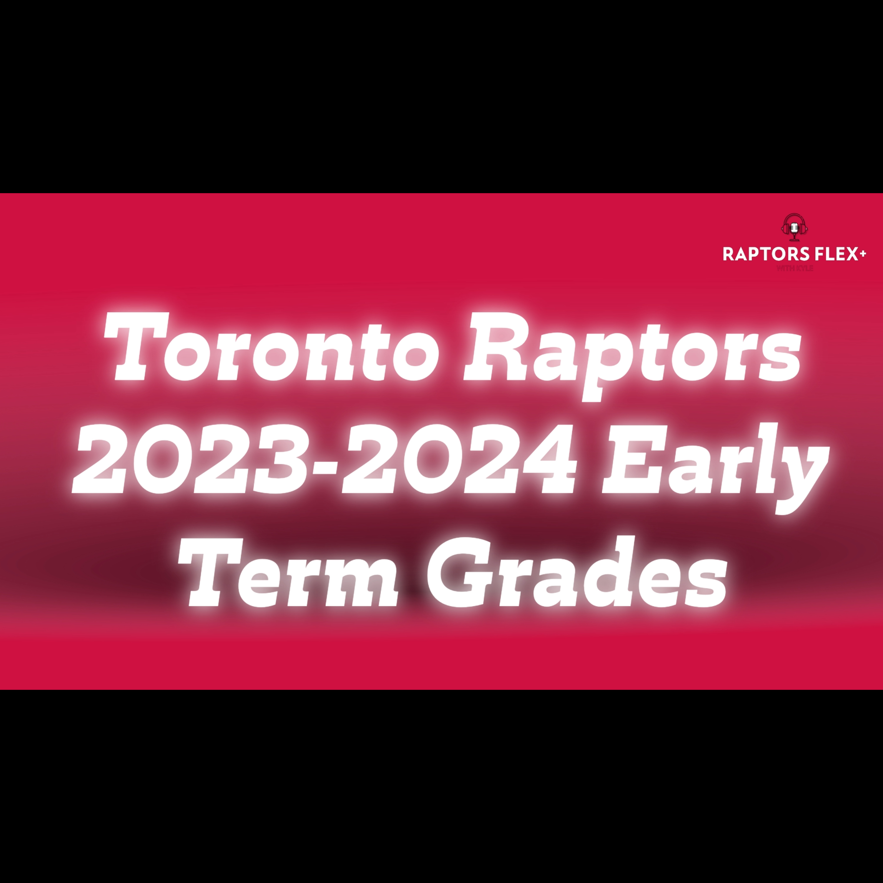 EP 37 - Toronto Raptors 2023-2024 1st Term Report Card - Dec 29, 2023 episode artwork