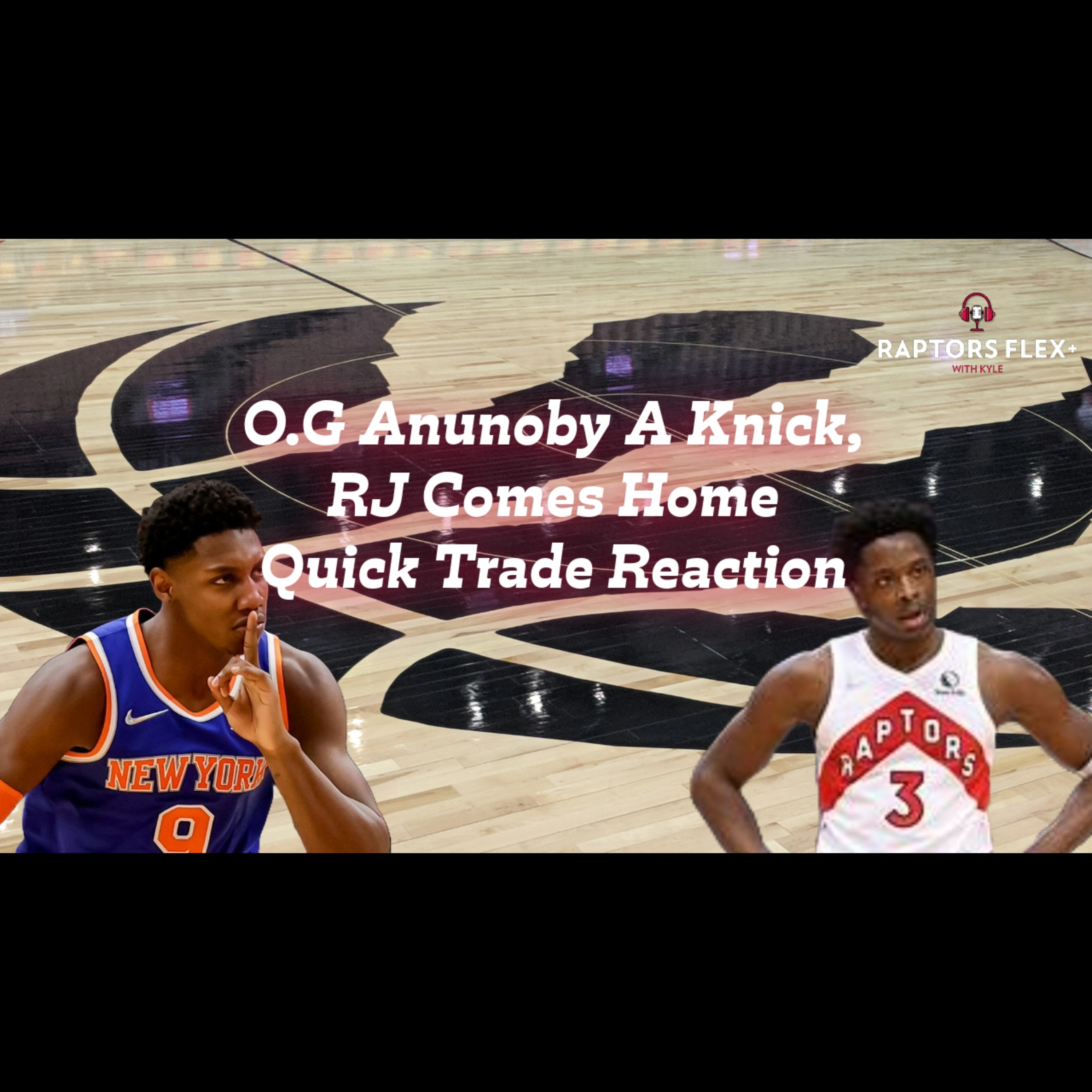 OG Anunoby Traded to the New York Knicks for RJ Barrett. Initial thoughts & reaction! - Dec 30, 2023 episode artwork