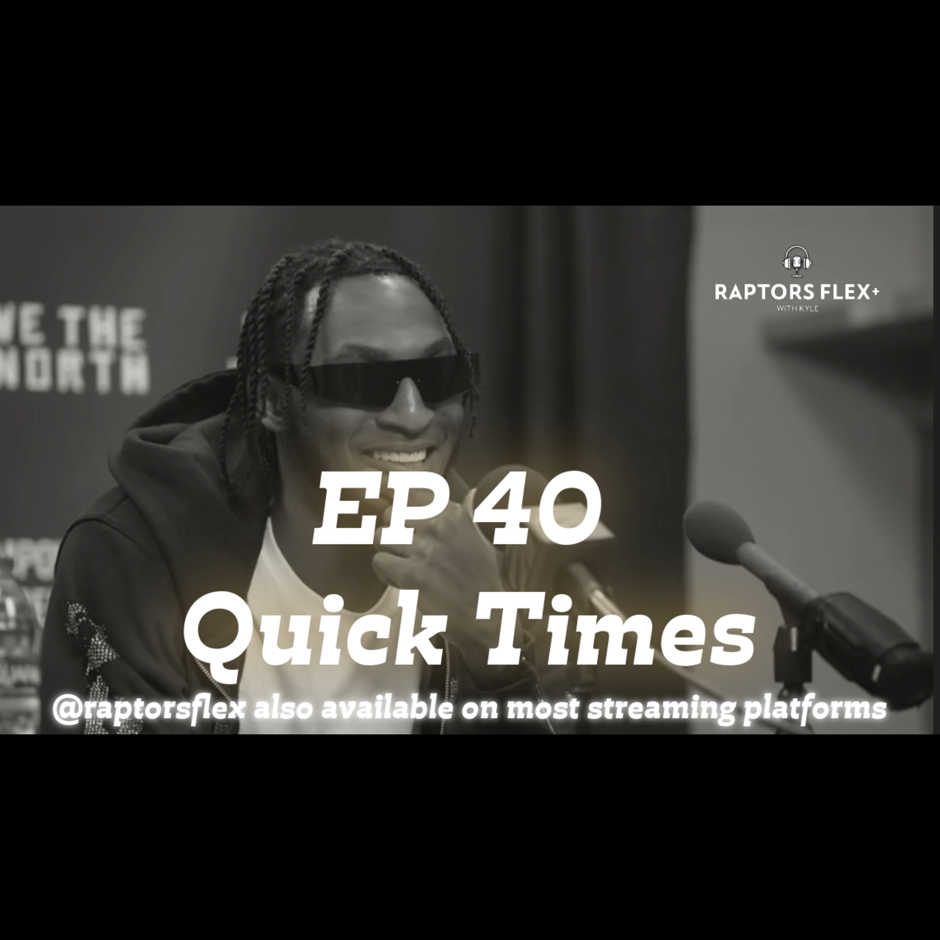 EP 40 - Quick Times - Raptors win 2nd straight game vs Memphis 116-111 led by Quickley's 26 points episode artwork