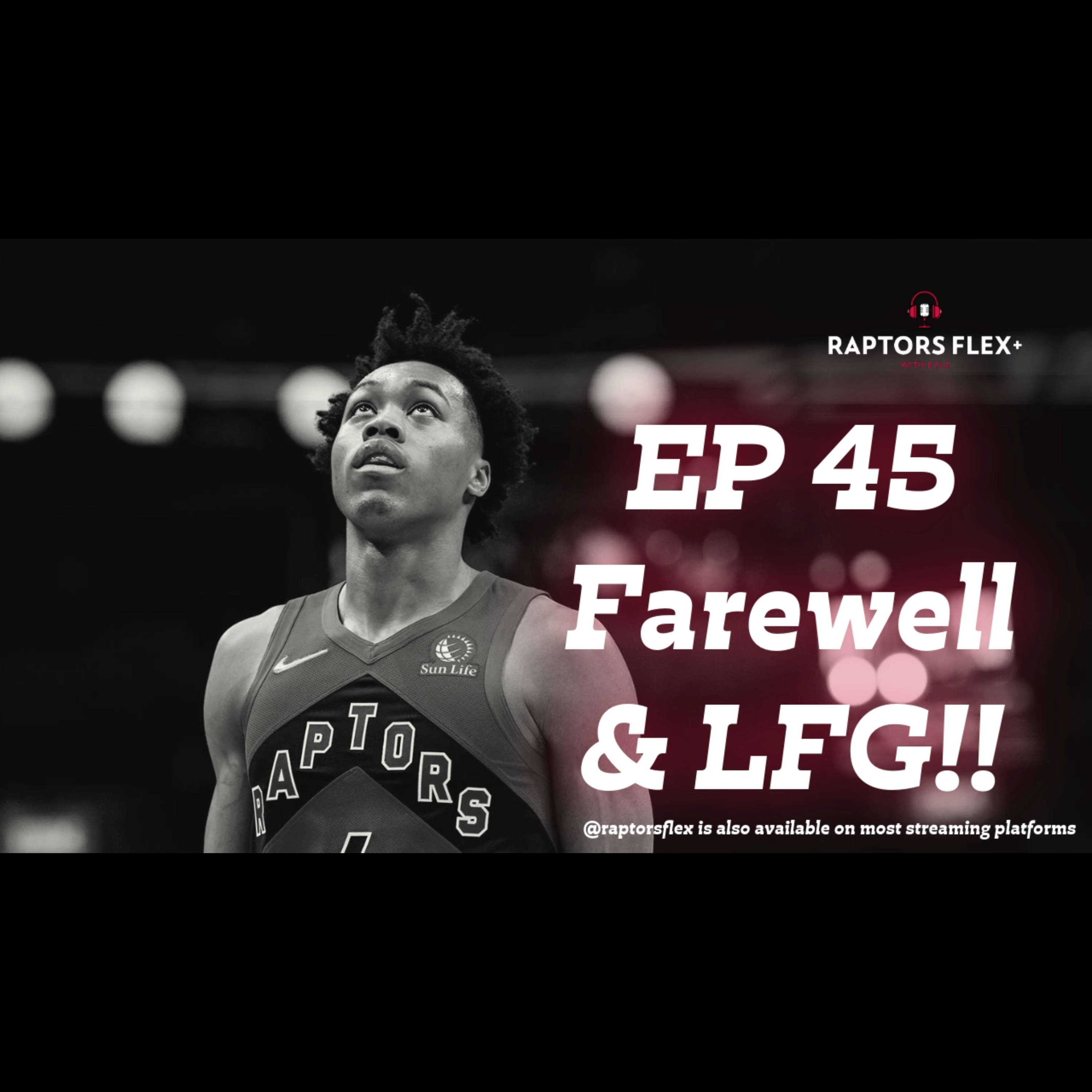 EP 45 | Farewell & LFG!! - Pascal Siakam traded to Pacers & Raptors future episode artwork