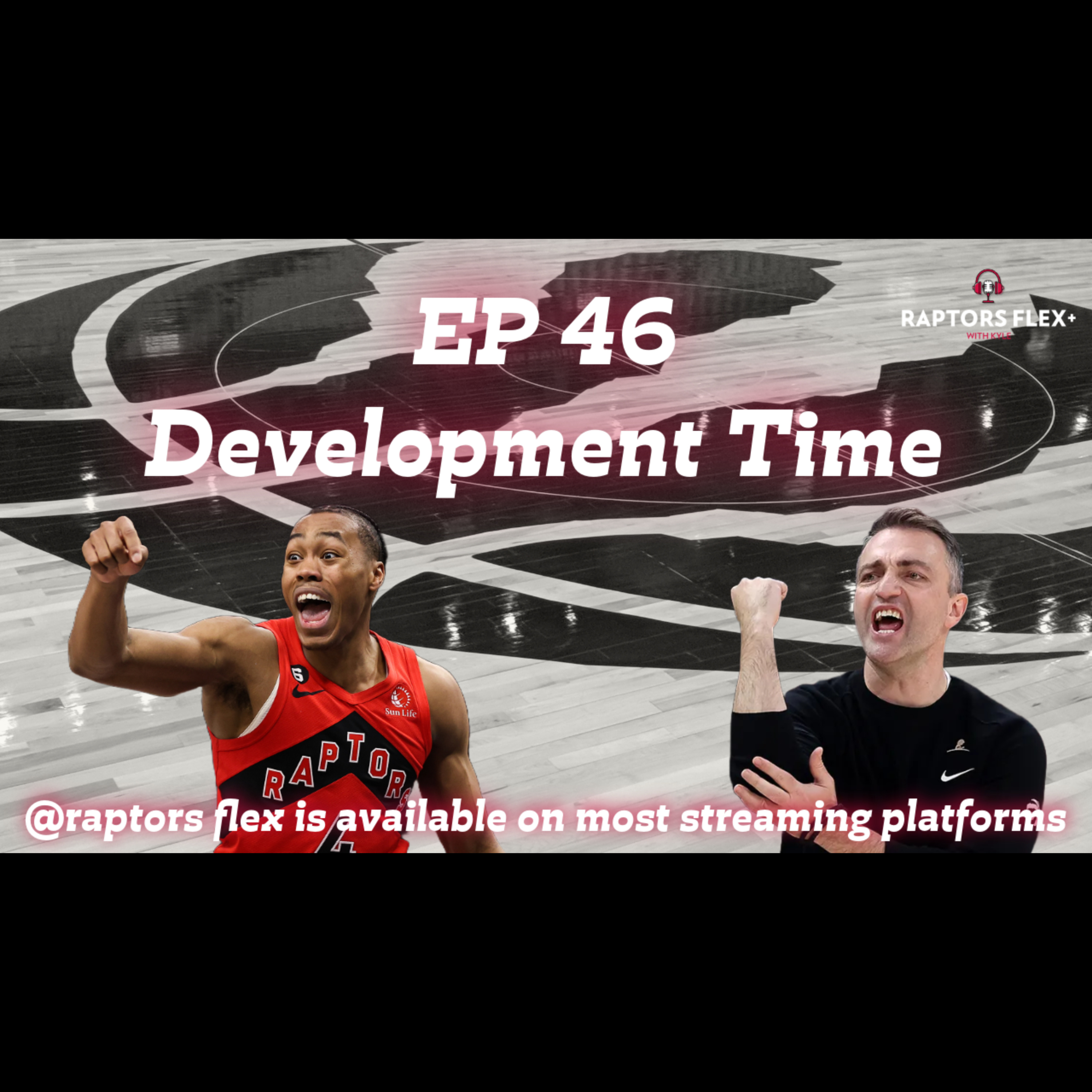 EP 46 | Development Time - Tracking the Raptors development post Siakam trade + YouTube giveaway episode artwork
